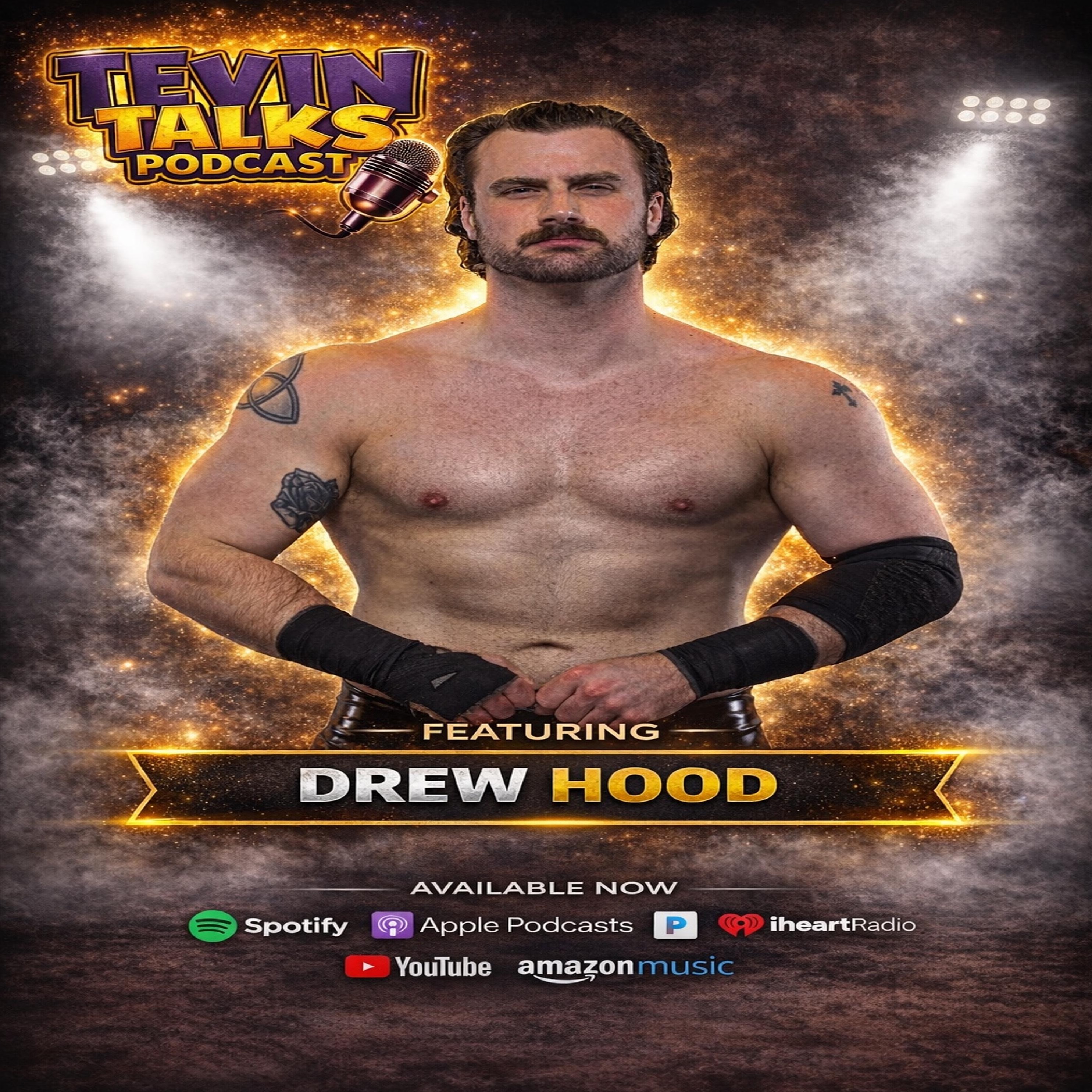 Tevin Talks W/ Drew Hood 