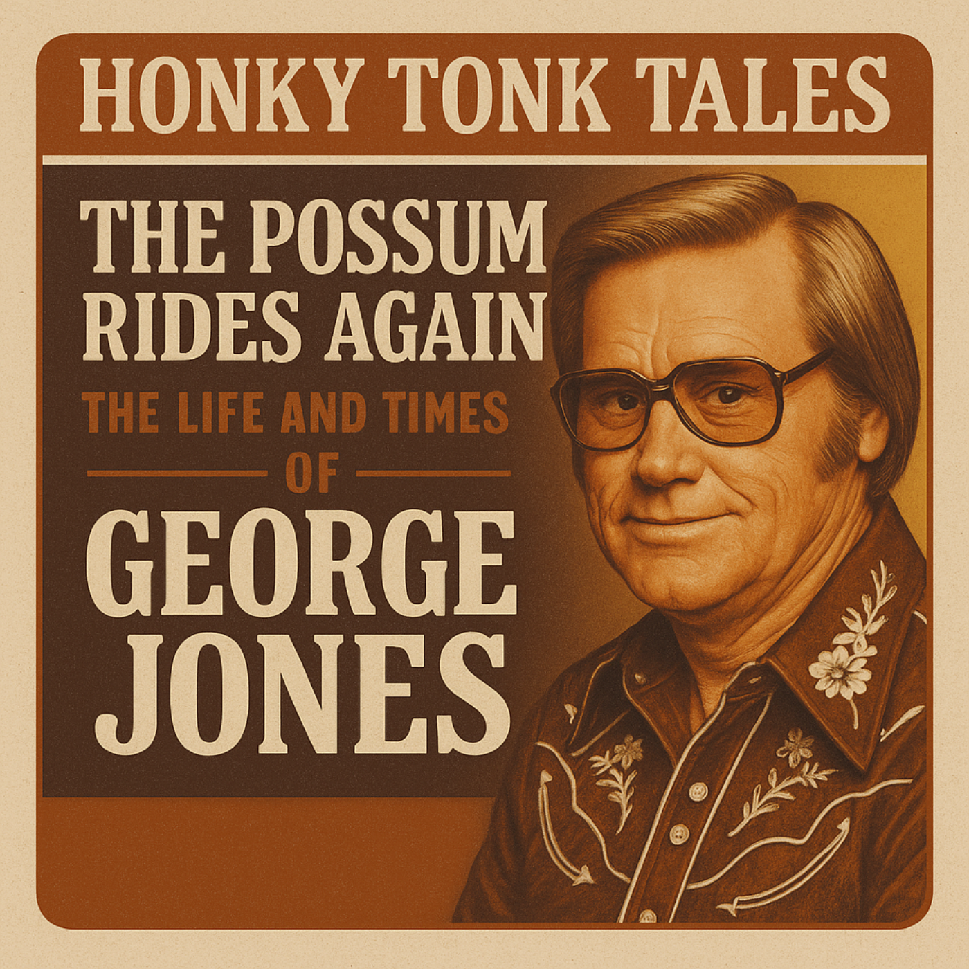 Honky Tonk Tales / The Possum Rides Again: The Life and Times of George Jones