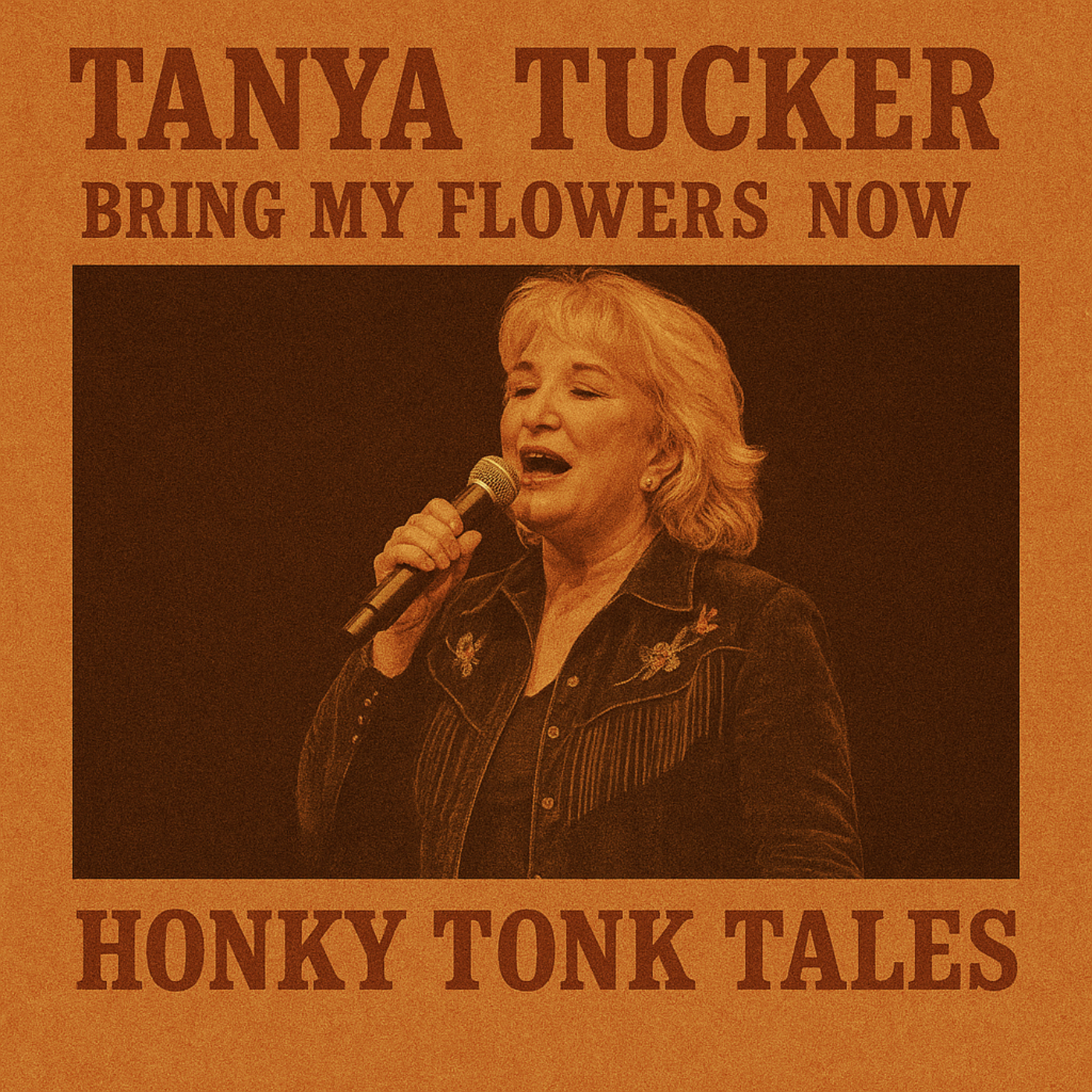 Honky Tonk Tales / Tany Tucker: Bring My Flowers Now