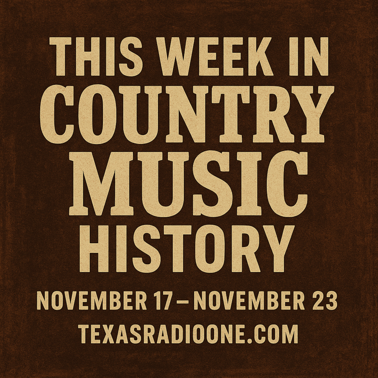 This Week In Country Music History 11/17 - 11/23