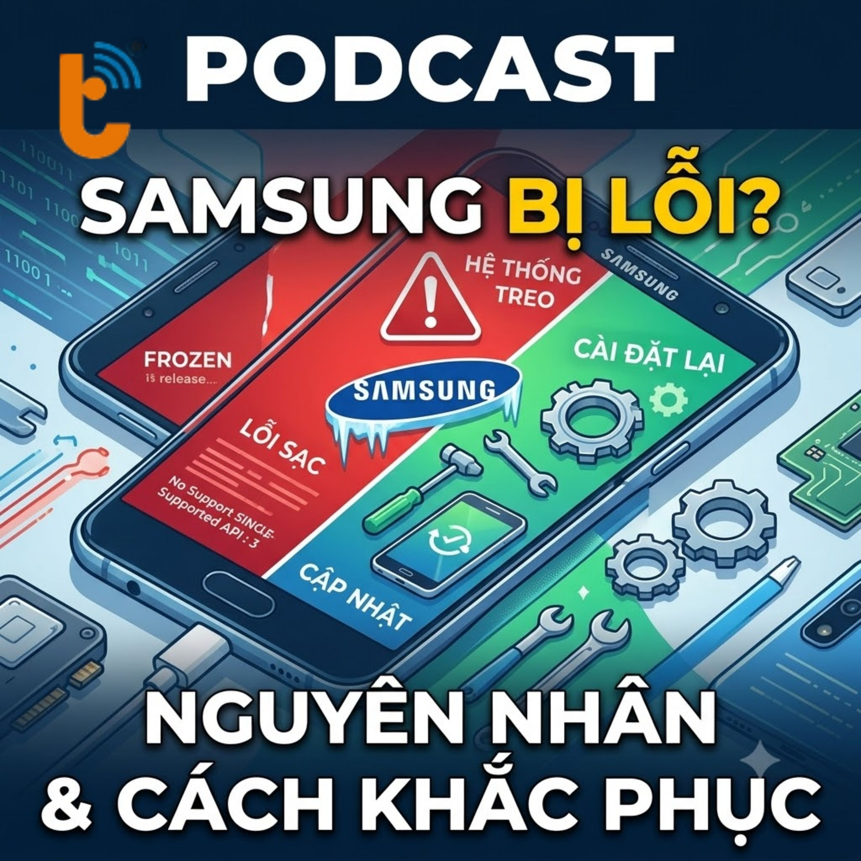 Điện thoại Samsung bị lỗi? Nguyên nhân và cách khắc phục episode artwork