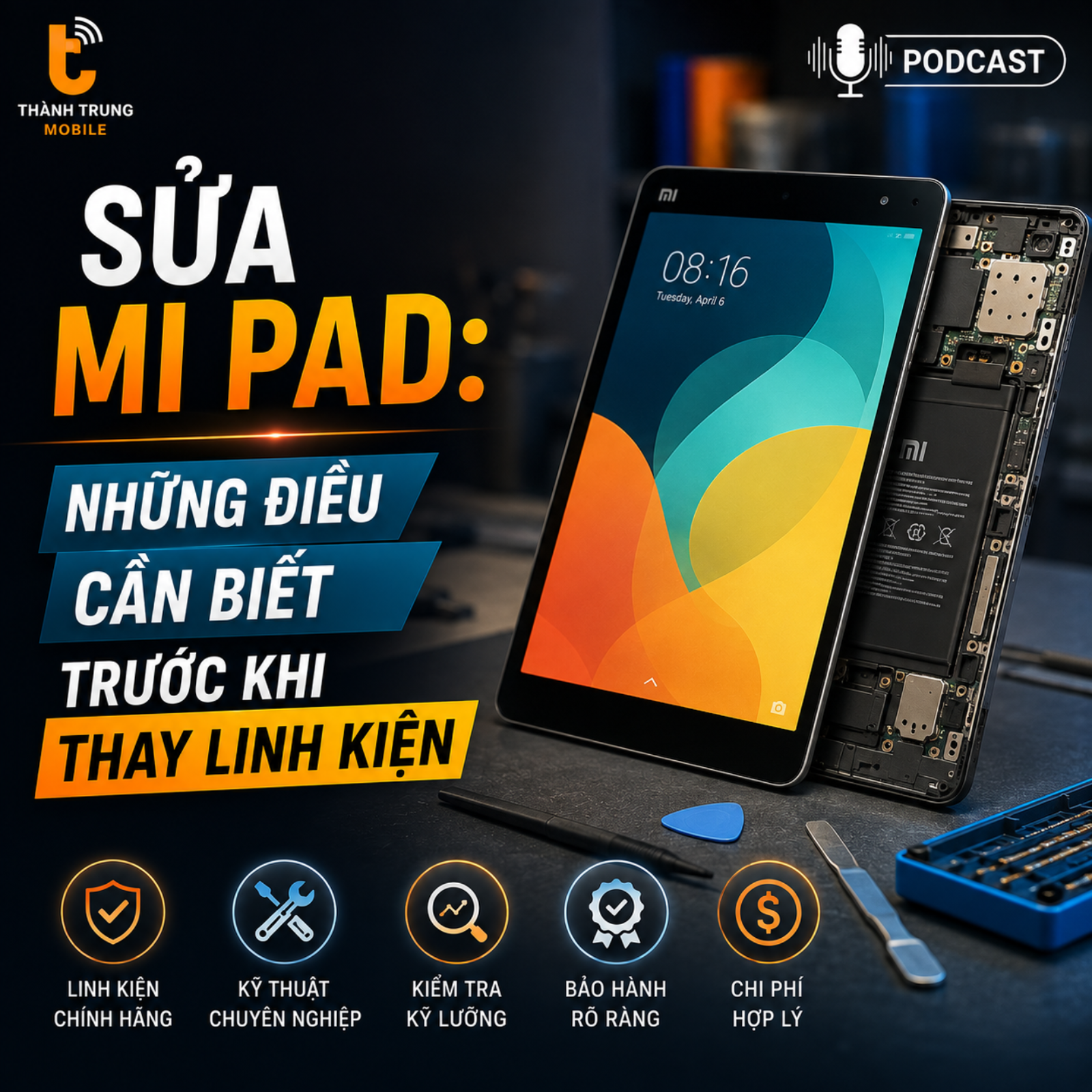 Sửa Mi Pad: Những điều cần biết trước khi thay linh kiện episode artwork