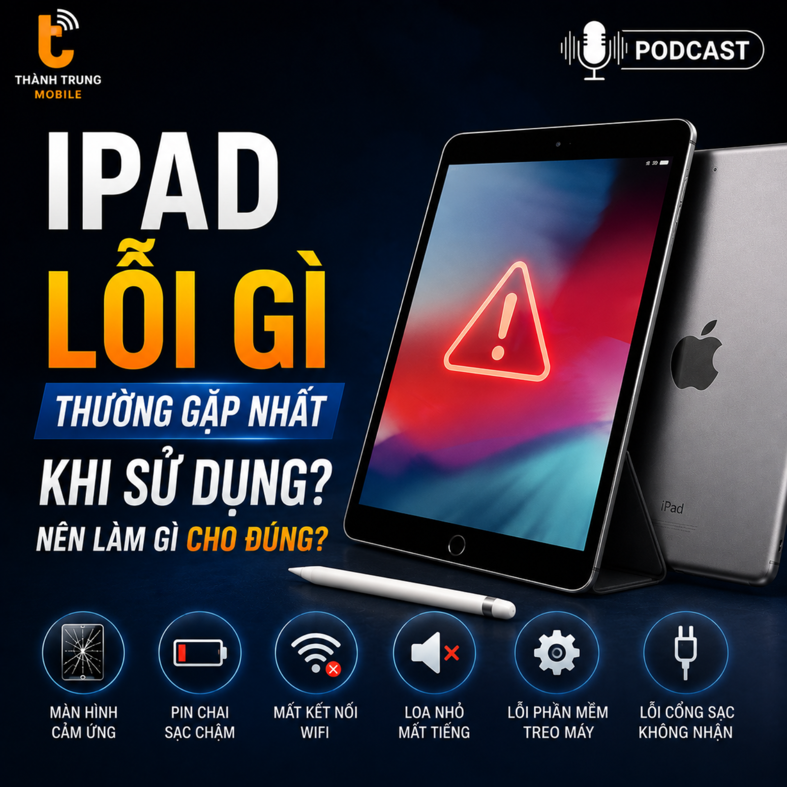 iPad lỗi gì thường gặp nhất khi sử dụng? nên làm gì cho đúng? episode artwork