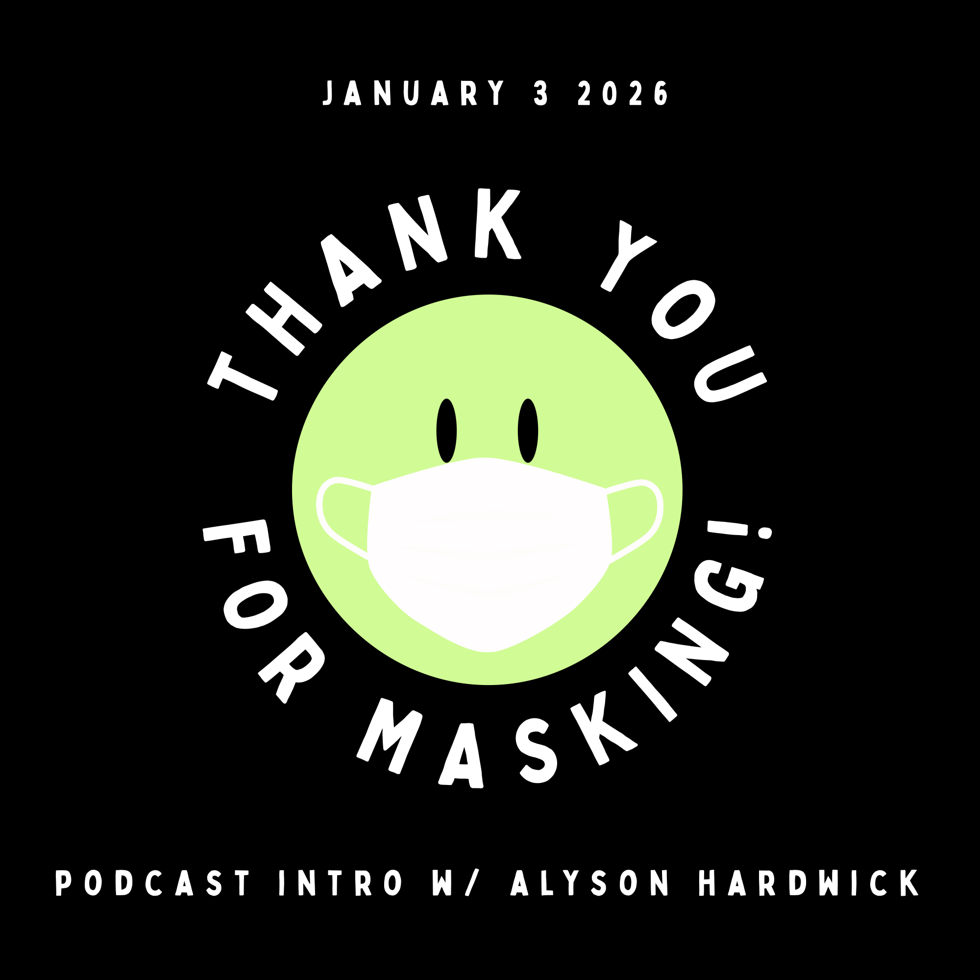 Thank You for Masking! Podcast Intro w/Alyson Hardwick episode artwork