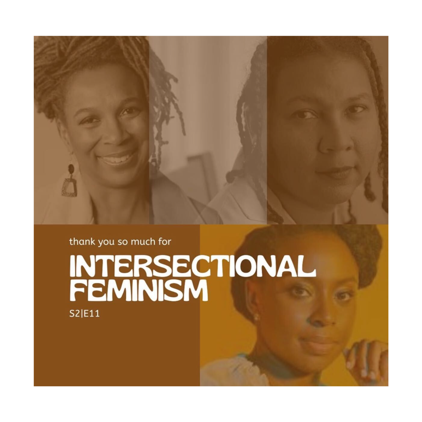 S2 || E11 || thank you so much for: intersectional feminism