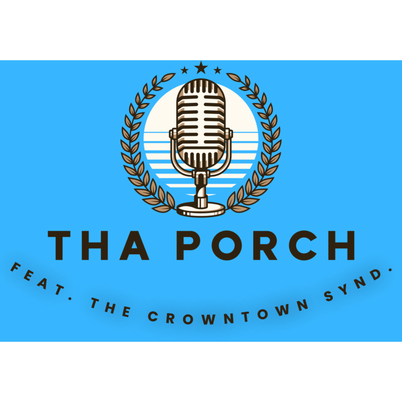 Tha Porch Culture feat. The CrownTown Syndicate