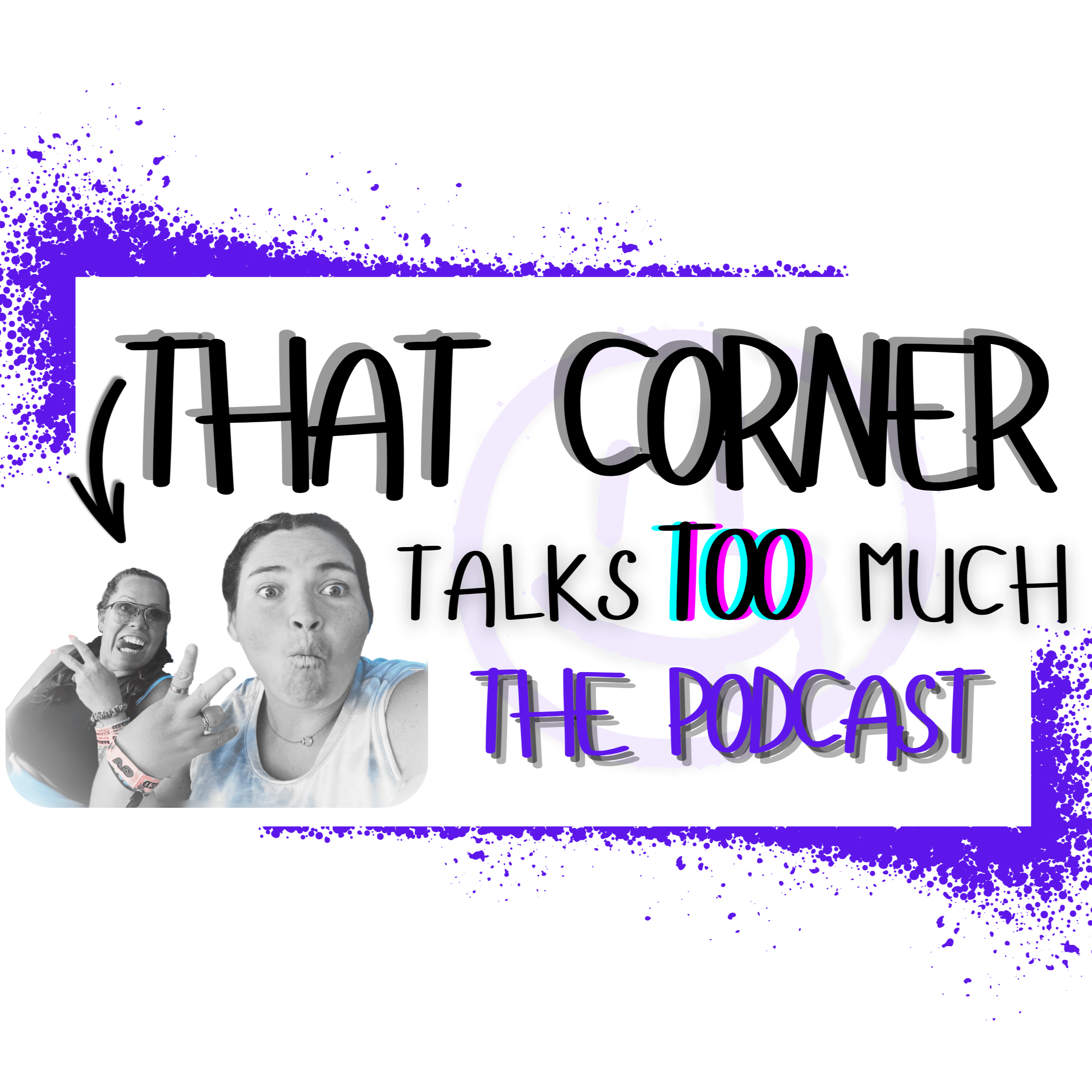 That Corner Talks Too Much- The Podcast