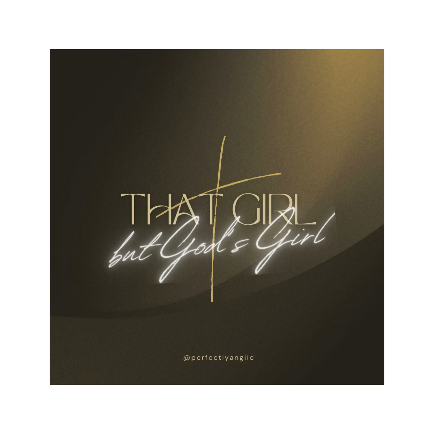 That Girl but God's Girl