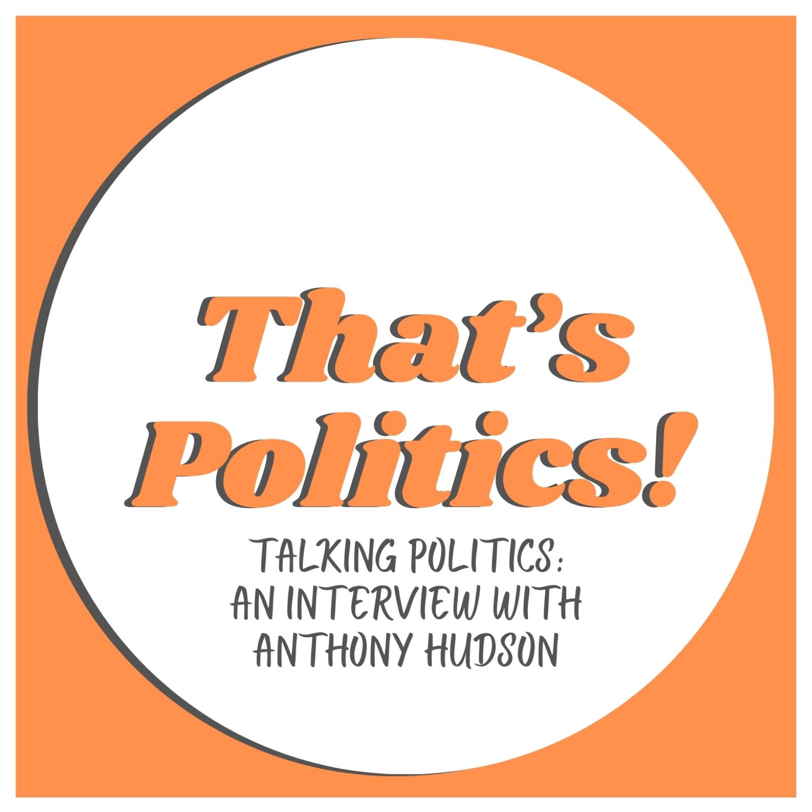 Talking Politics: An interview with Anthony Hudson