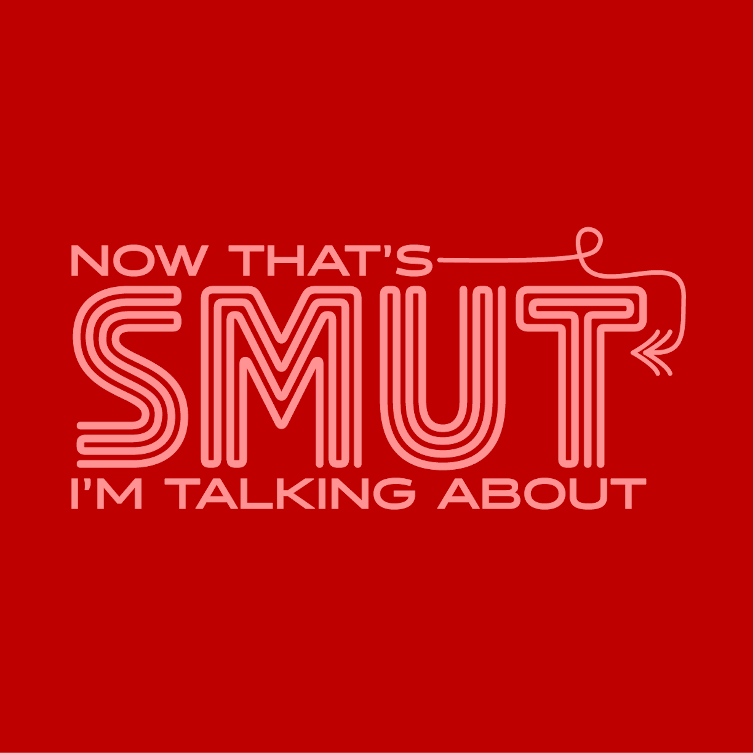 Now That's Smut I'm Talking About podcast artwork