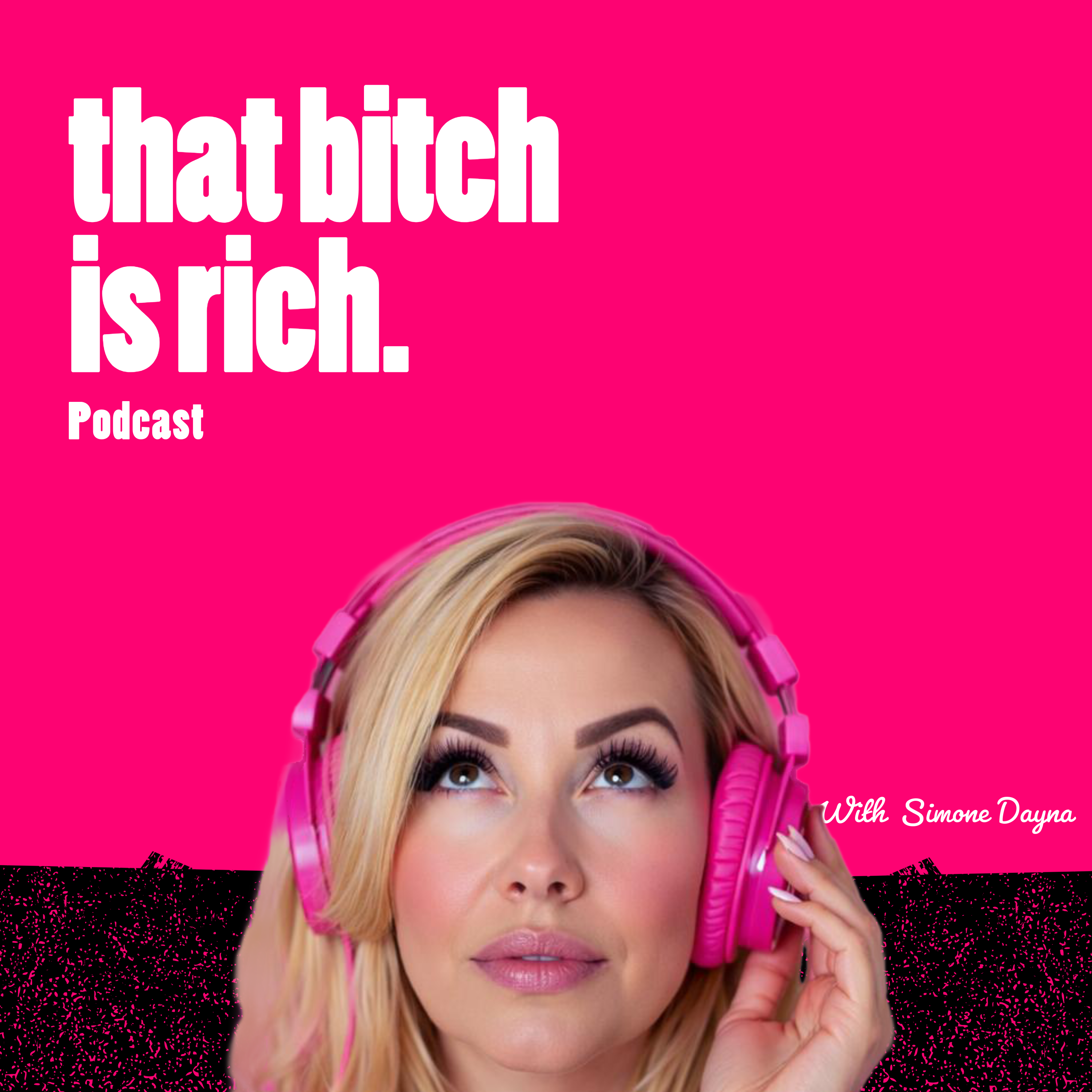 EP01 That Bitch Is Rich Podcast with Simone Dayna episode artwork