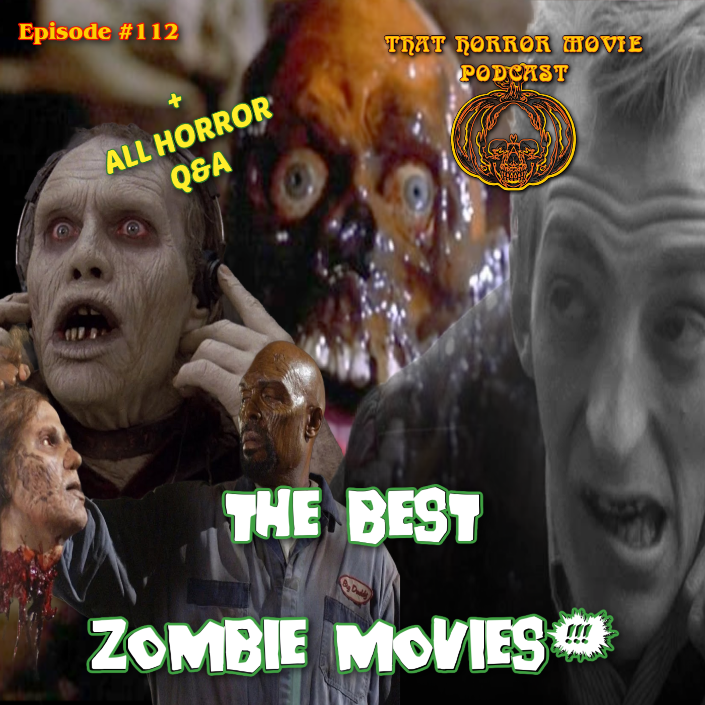 That Horror Movie Podcast: #112- The Best Zombie Movies and Horror Q&A!!