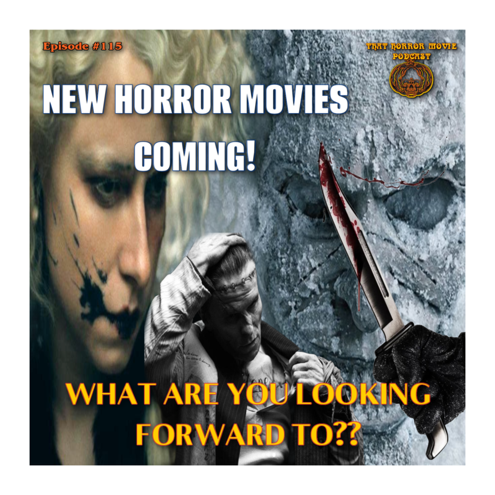 That Horror Movie Podcast: 115: New Horror Movie Coming! What Are You Looking Forward To??