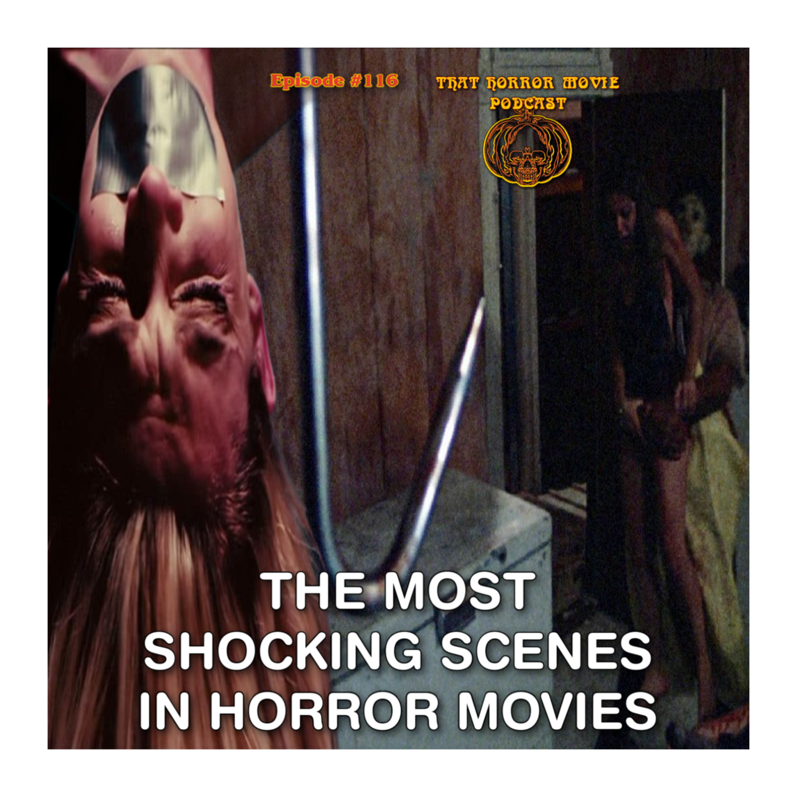 That Horror Movie Podcast: 116: The Most Shocking Scenes in Horror Movies