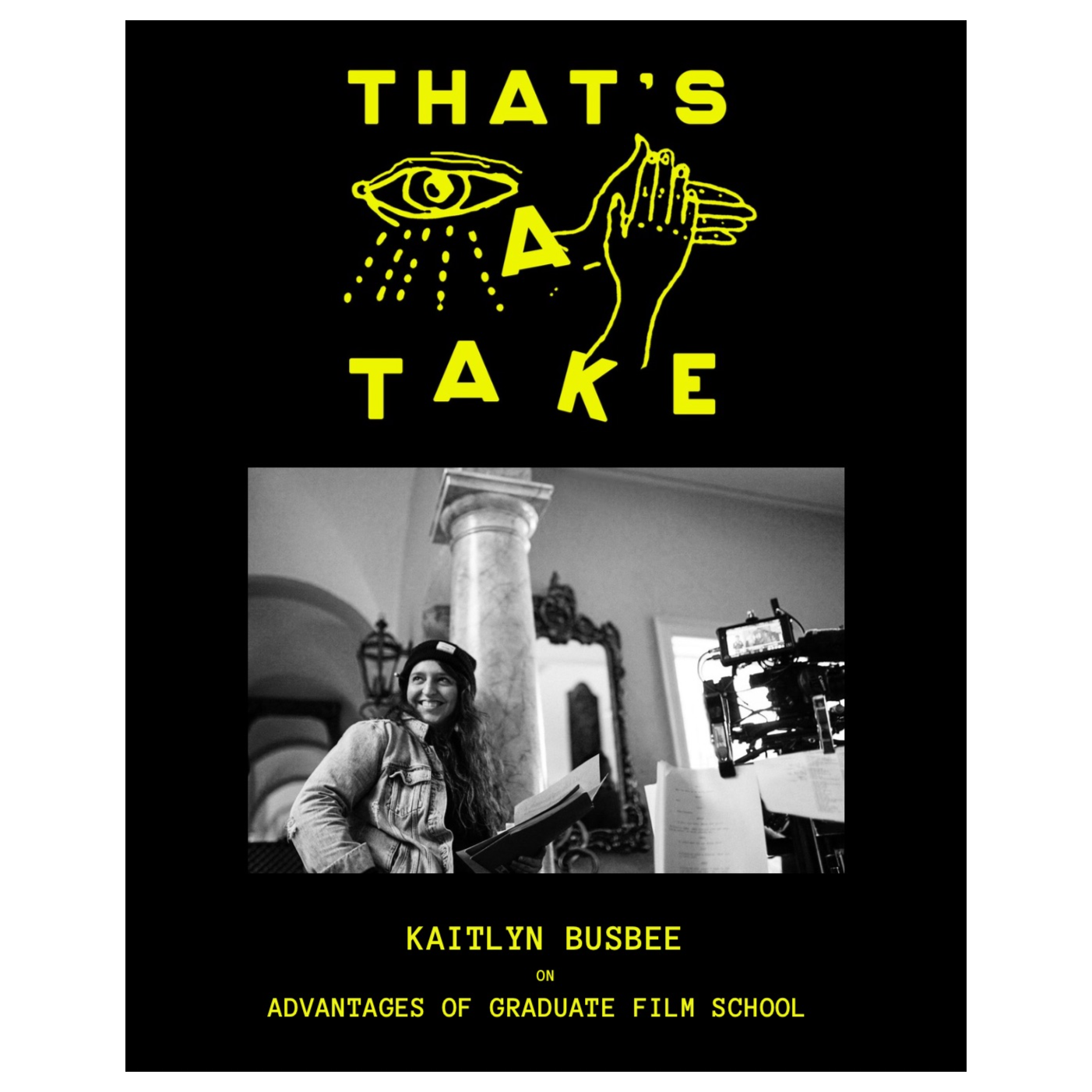 Take 6 – Kaitlyn Busbee on Advantages of Graduate Film School
