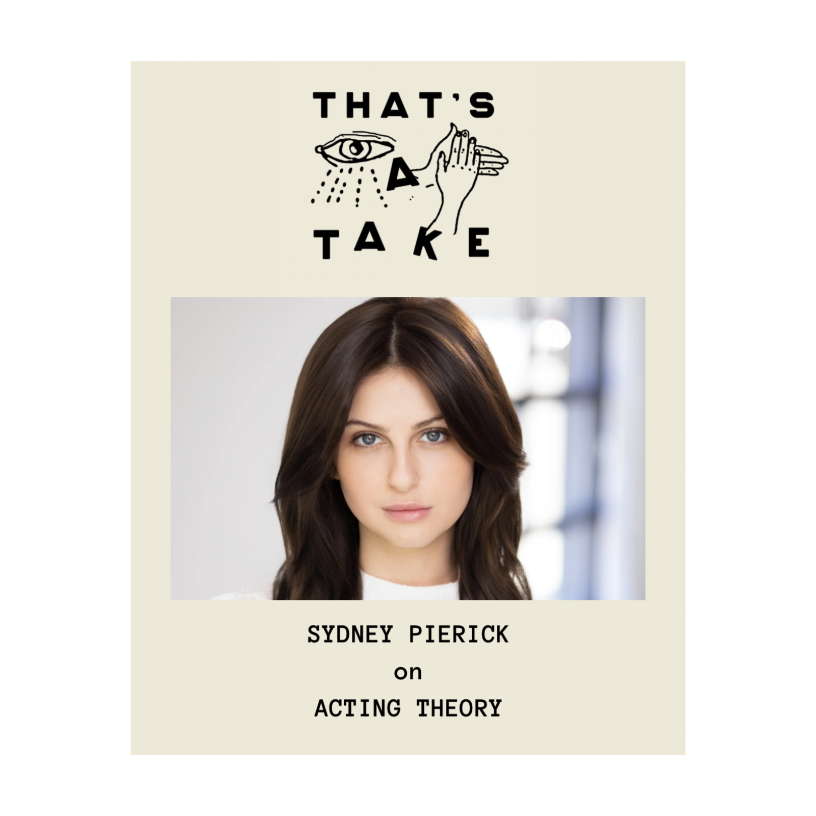 Take 9 – Sydney Pierick on Acting Theory