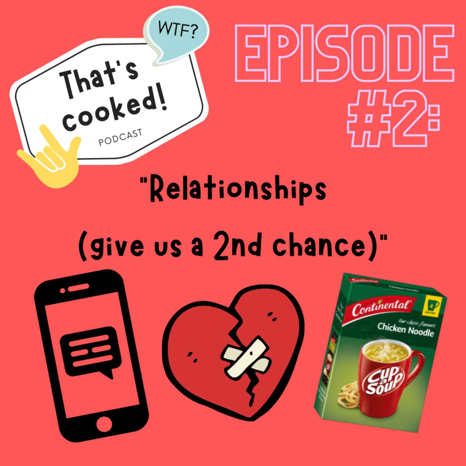 Episode 2: Relationships (give us a second chance)