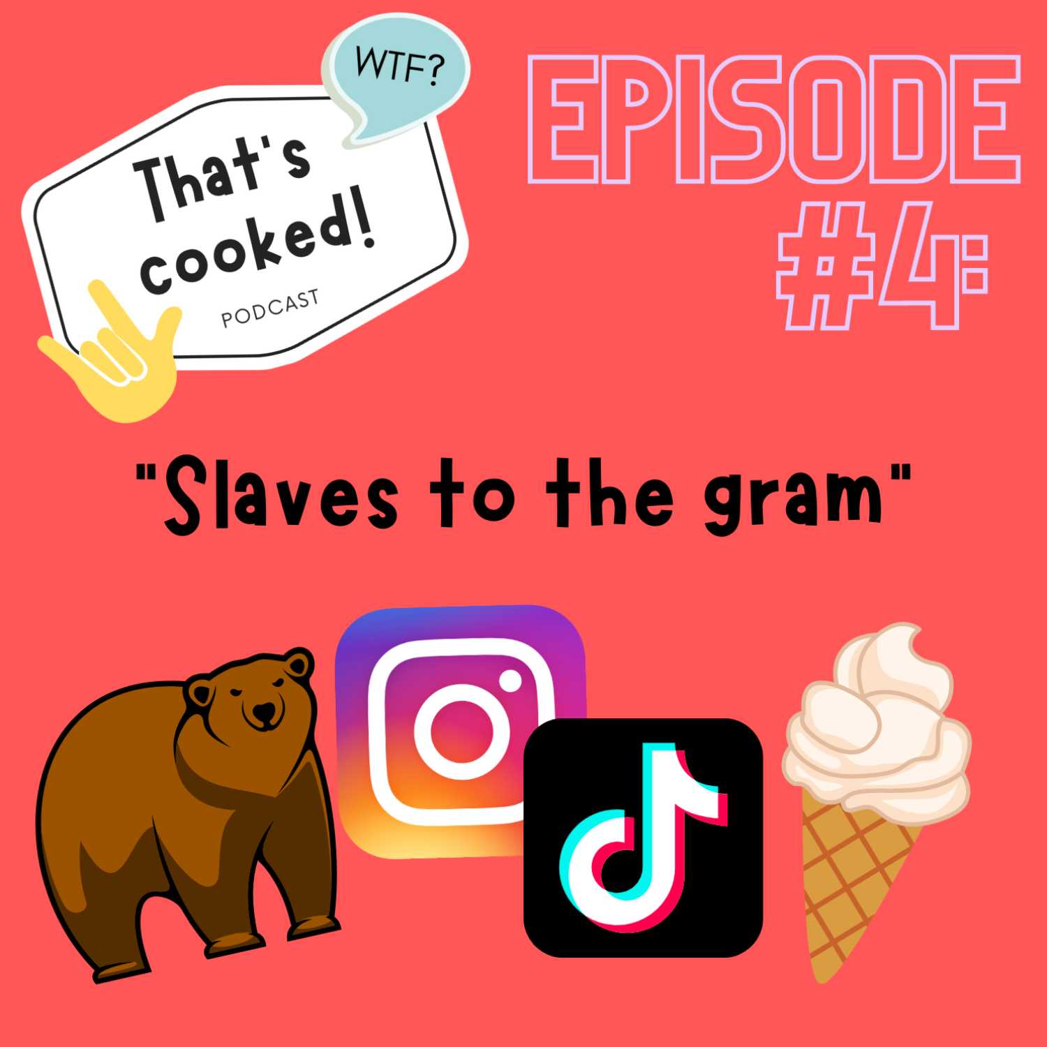 Episode 4: Slaves to the gram