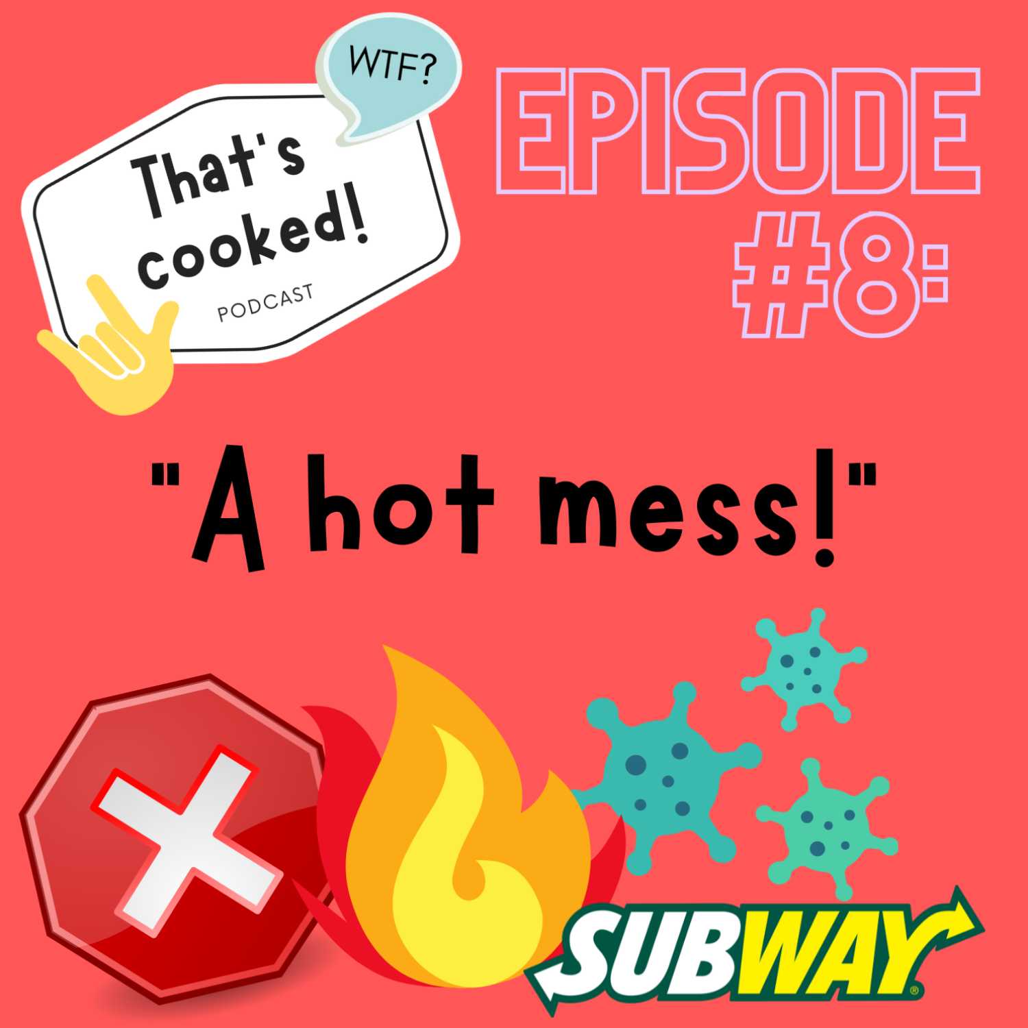 Episode 8: A hot mess!