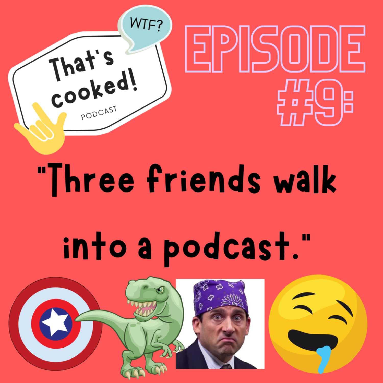 Episode 9: Three friends walk into a podcast.