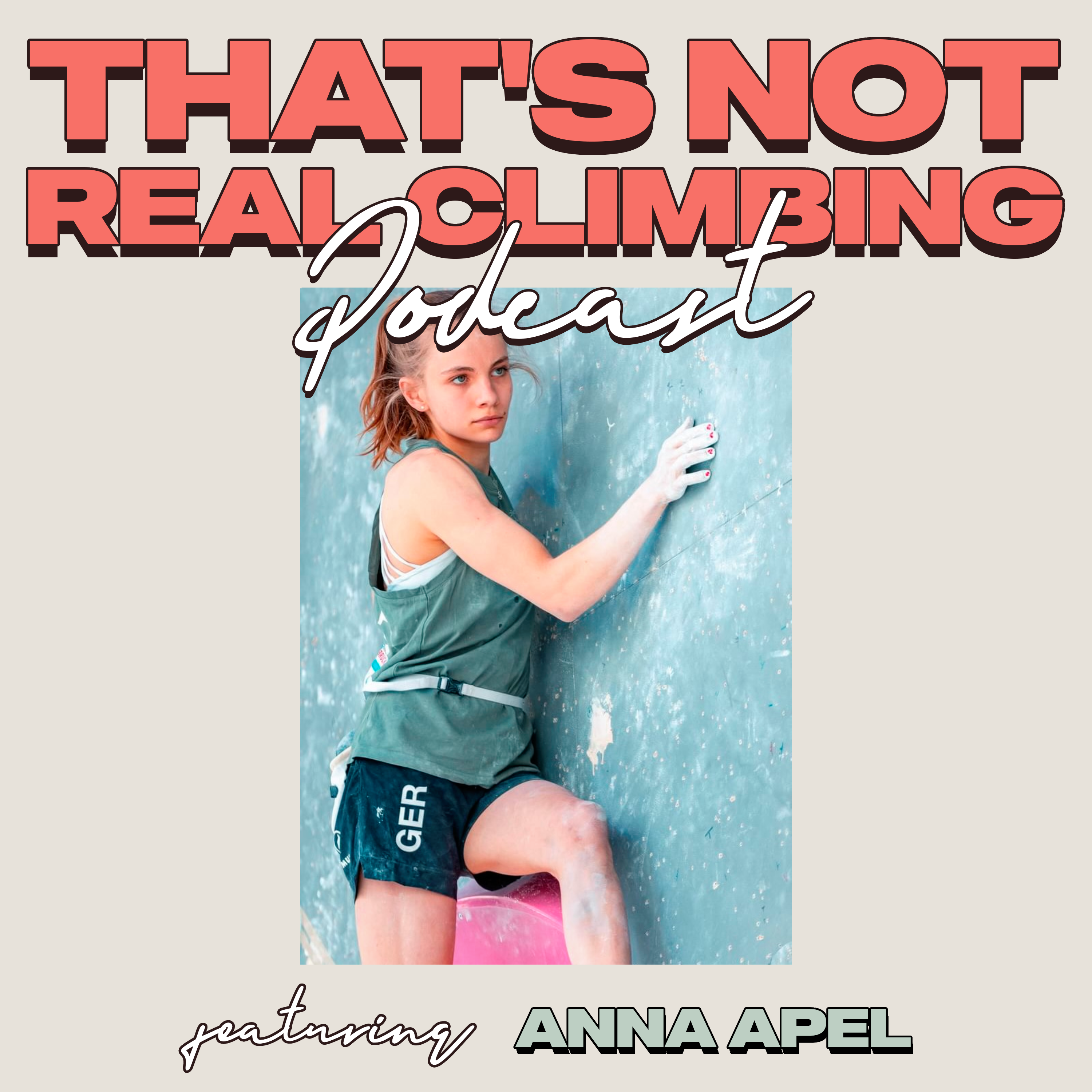 Ep 35: Anna Apel - PRESSURE and Expectations as a Young Climber
