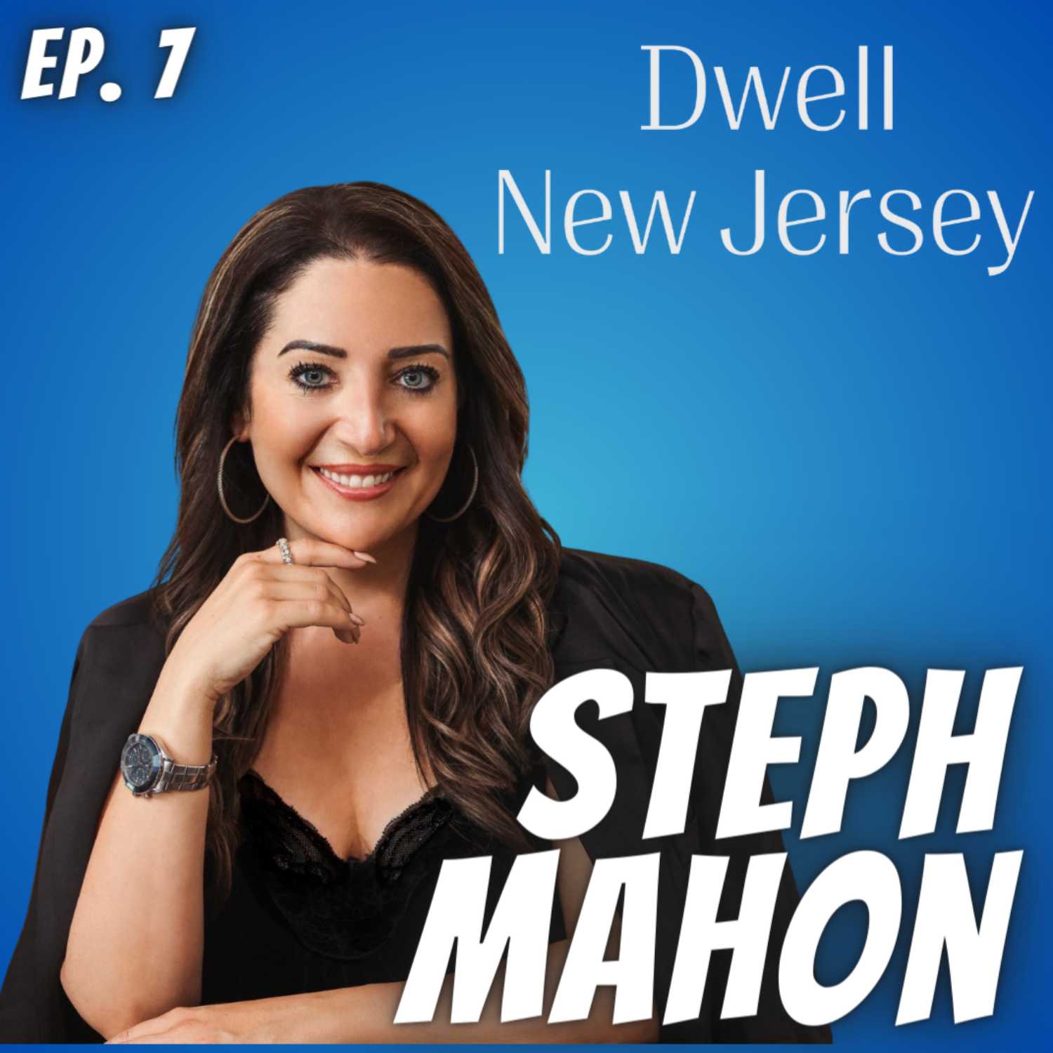 Ep. 7 Steph Mahon - Dwell New Jersey