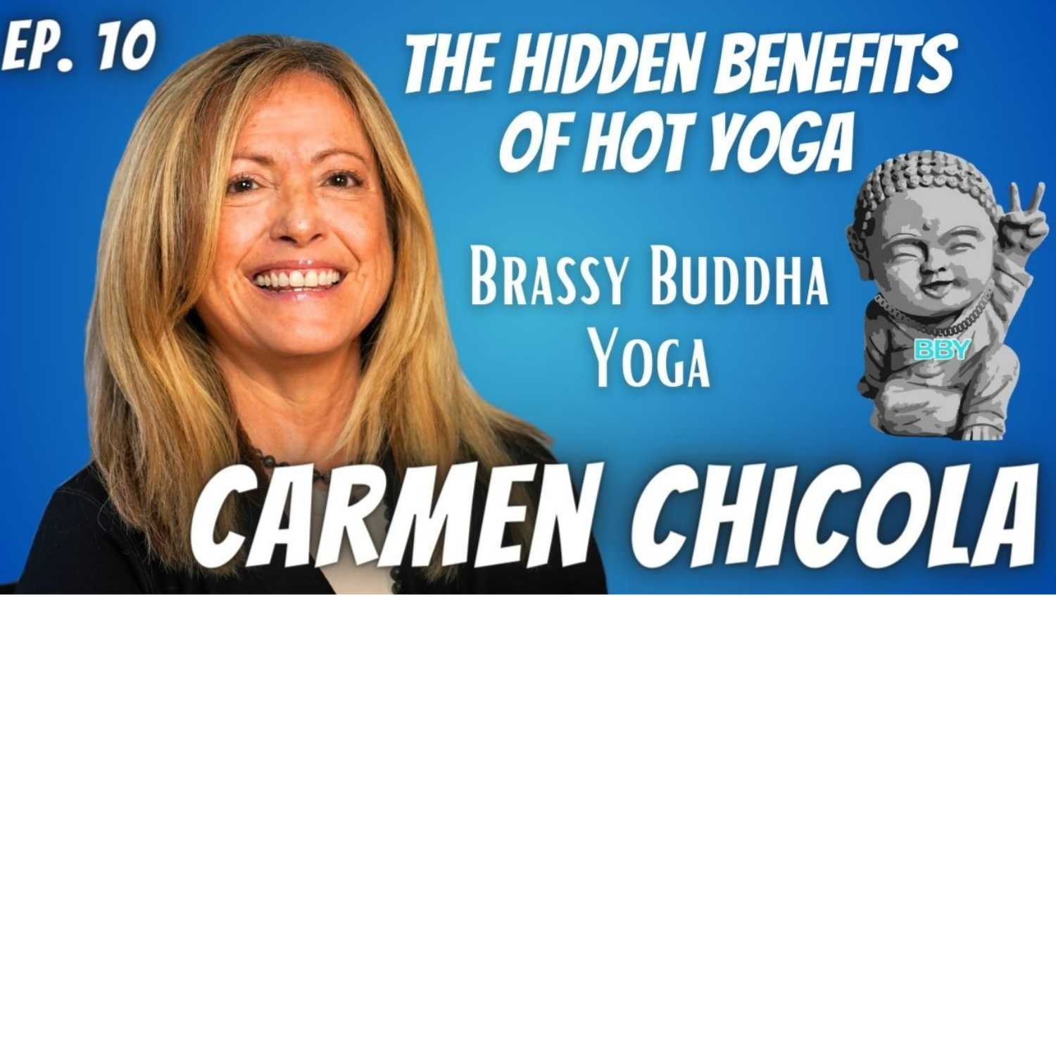 Ep. 10 Carmen Chicola of Brassy Buddha Yoga