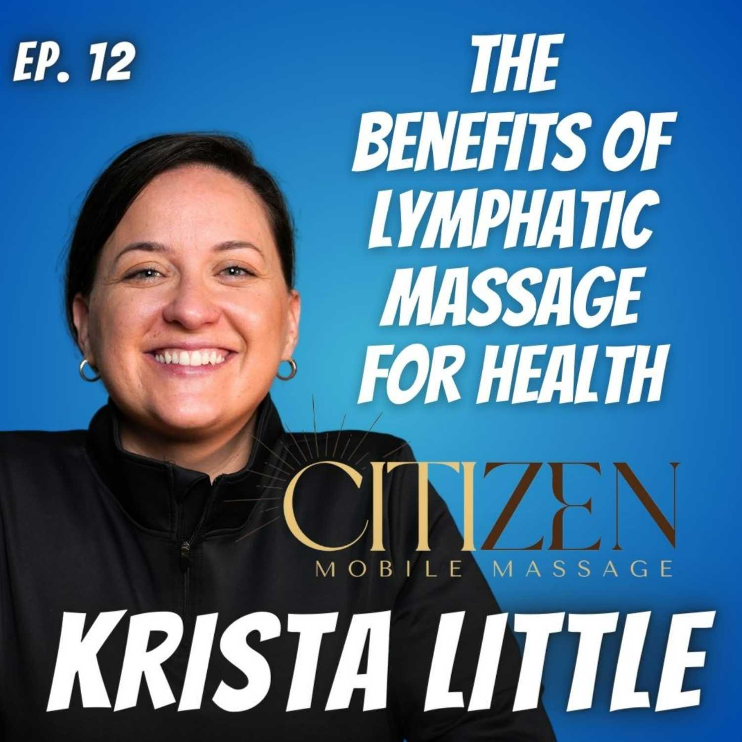 Ep. 12 Krista Little of CitiZEN Mobile Massage