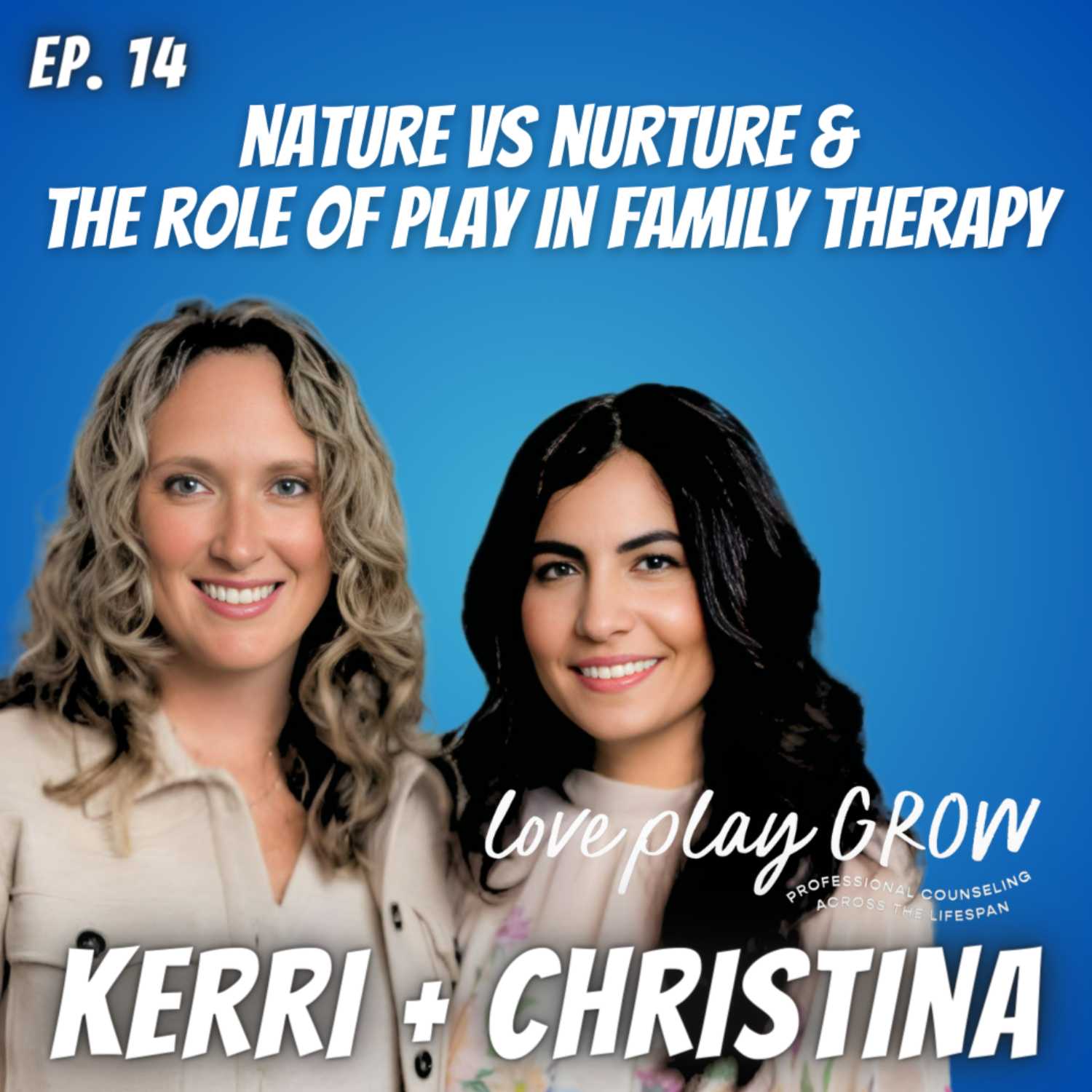 Ep. 14 Kerri + Christina of Love Play Grow