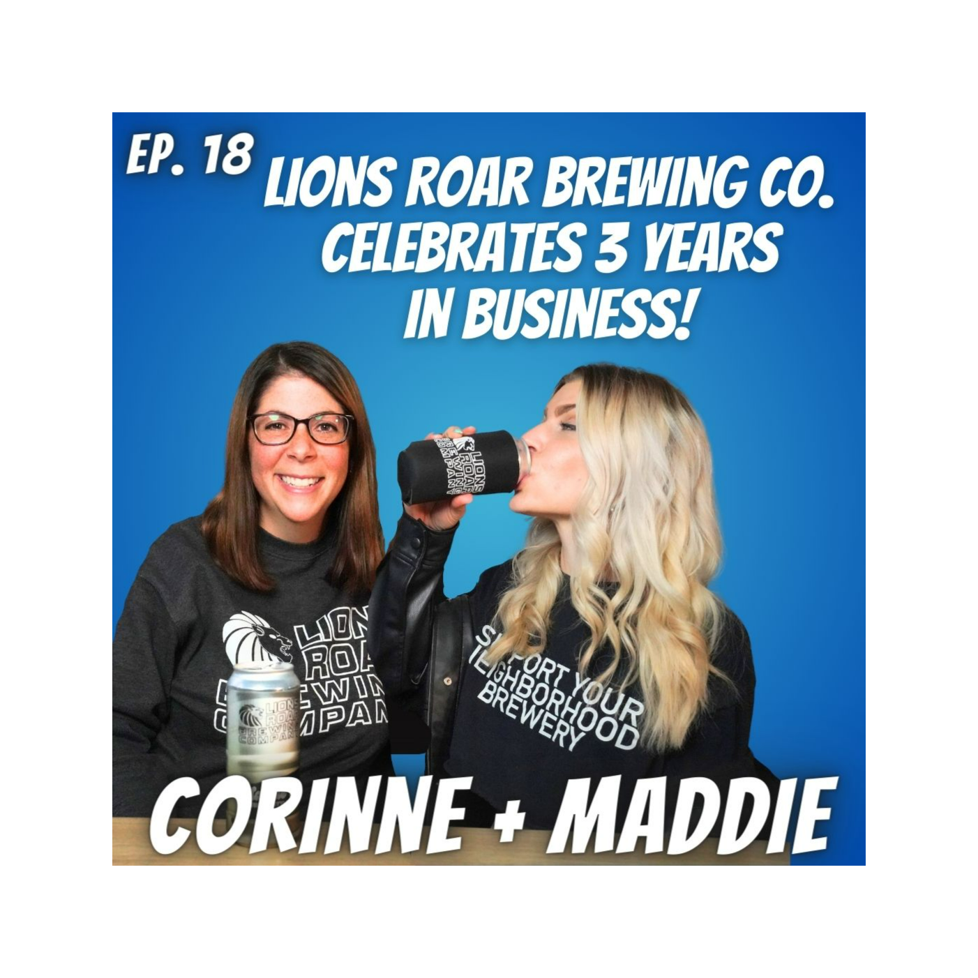 Ep. 18 Corrine + Maddie of Lions Roar Brewing Co.