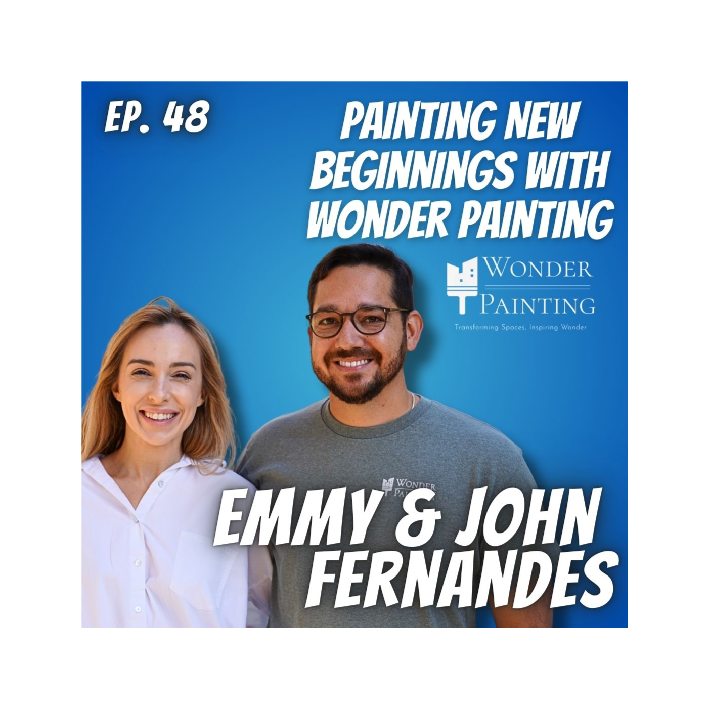 Ep. 48 Emmy and John Fernandes, Wonder Painting