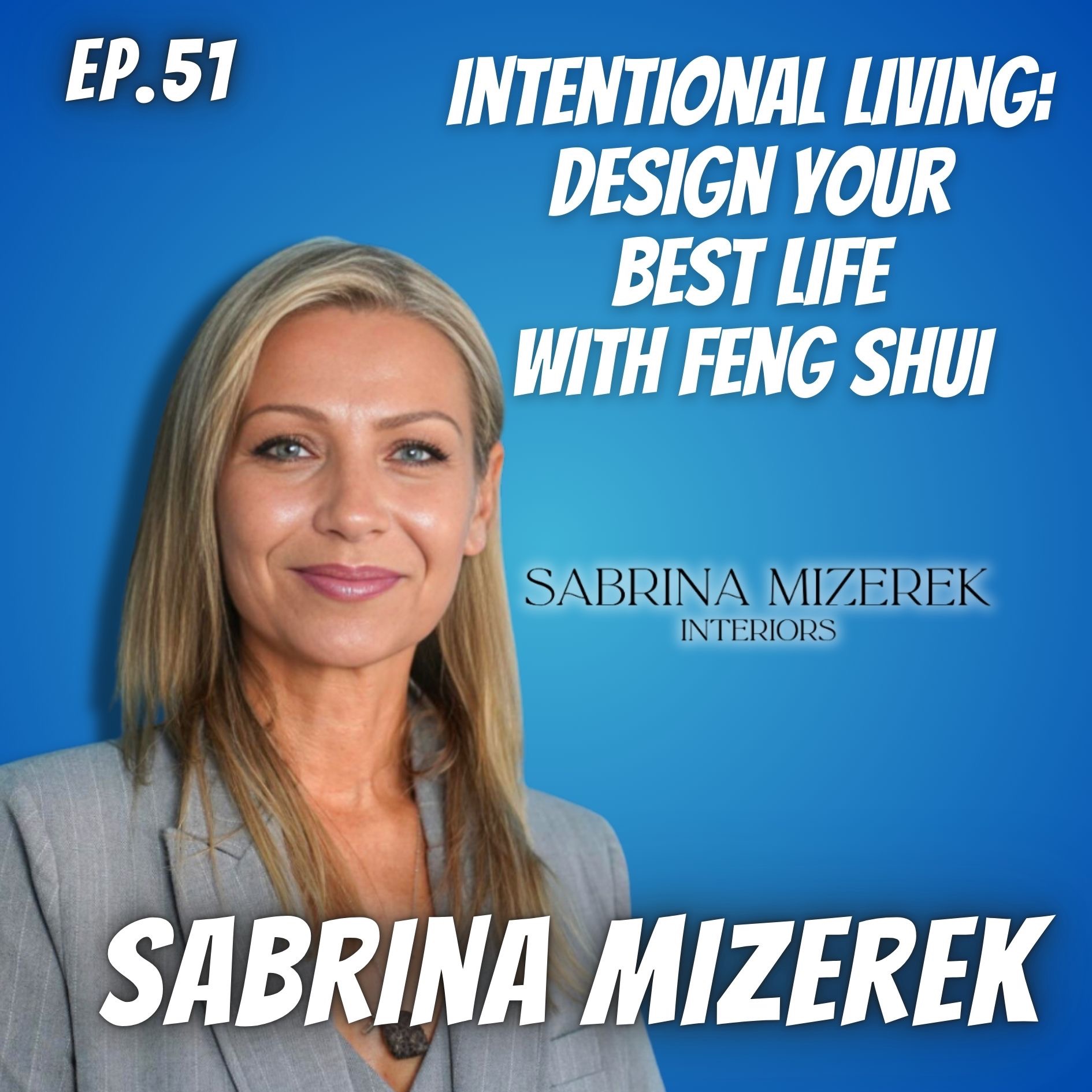 Ep. 51 Sabrina Mizerek Interiors