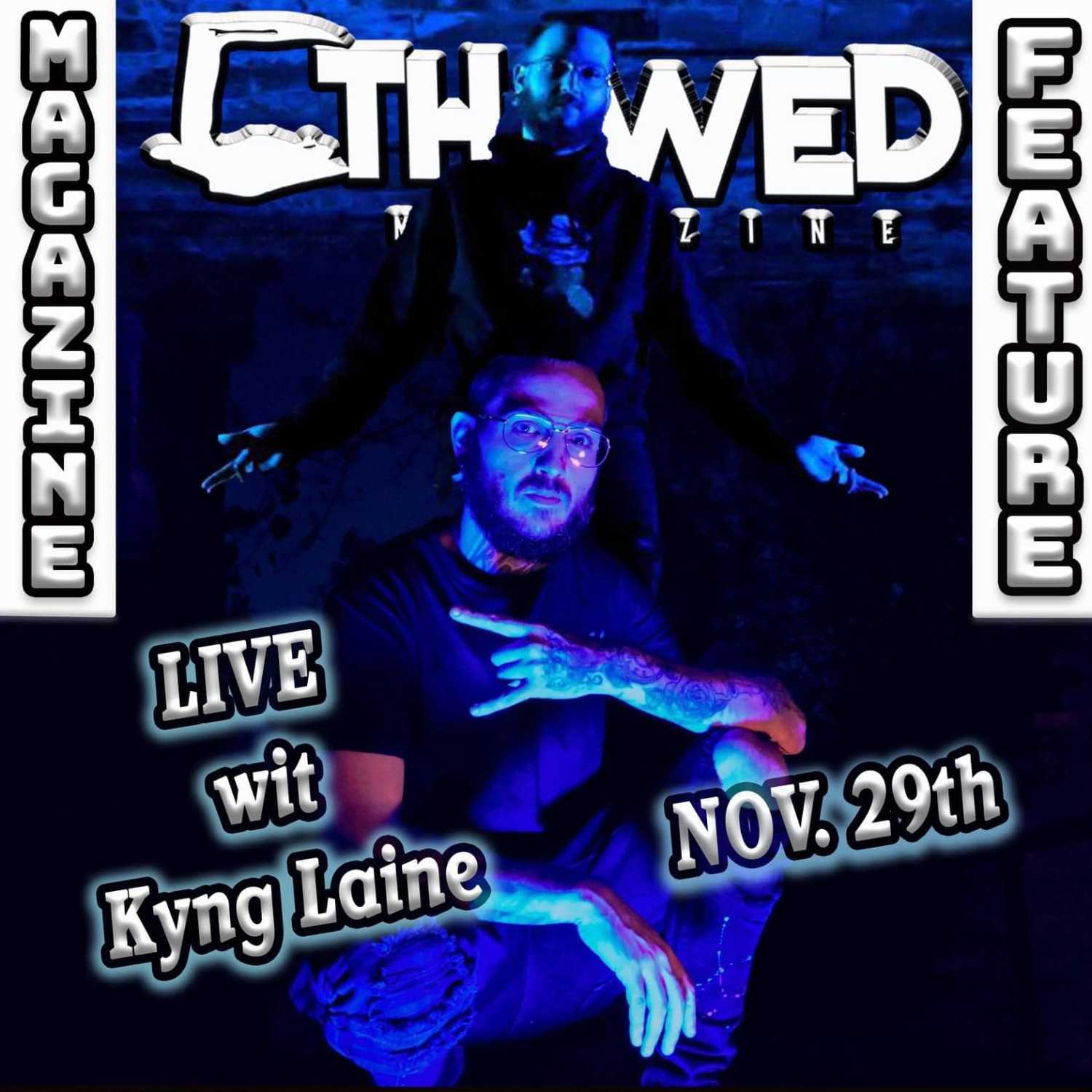 Kyng Laine discusses Promoting Shows, Upcoming Tour, Music and more Kyng Laine discusses Promoting Shows, Upcoming Tour, Music and more