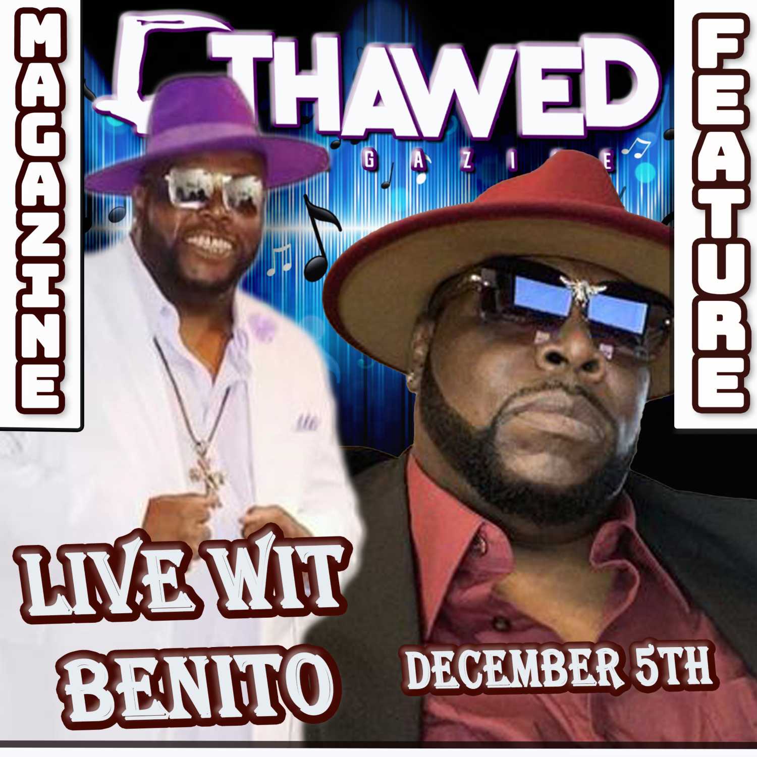 Benito Live wit Thawed Magazine Benito Live wit Thawed Magazine