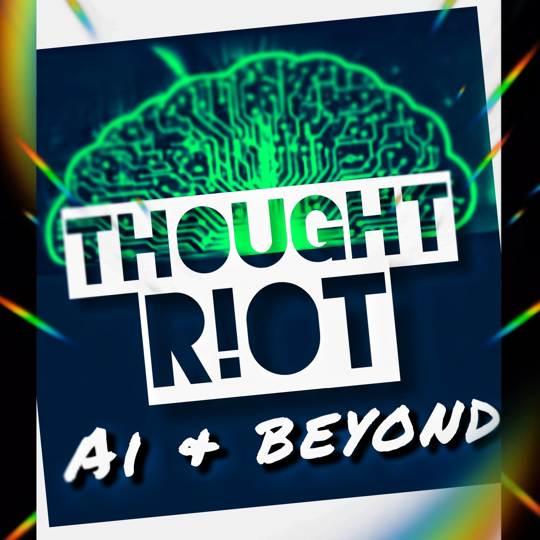 THOUGHT R!OT  |  AI & Beyond