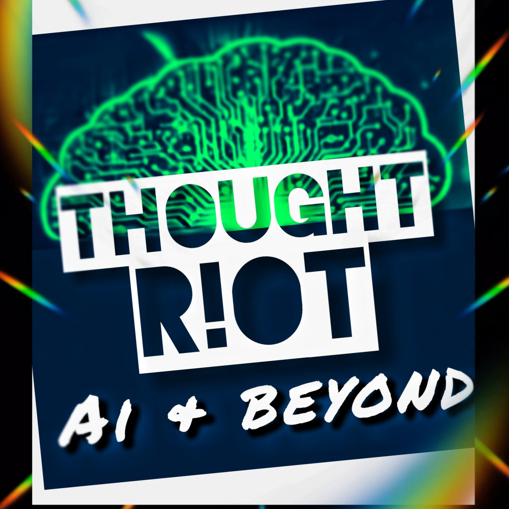 THOUGHT R!OT  |  AI & Beyond