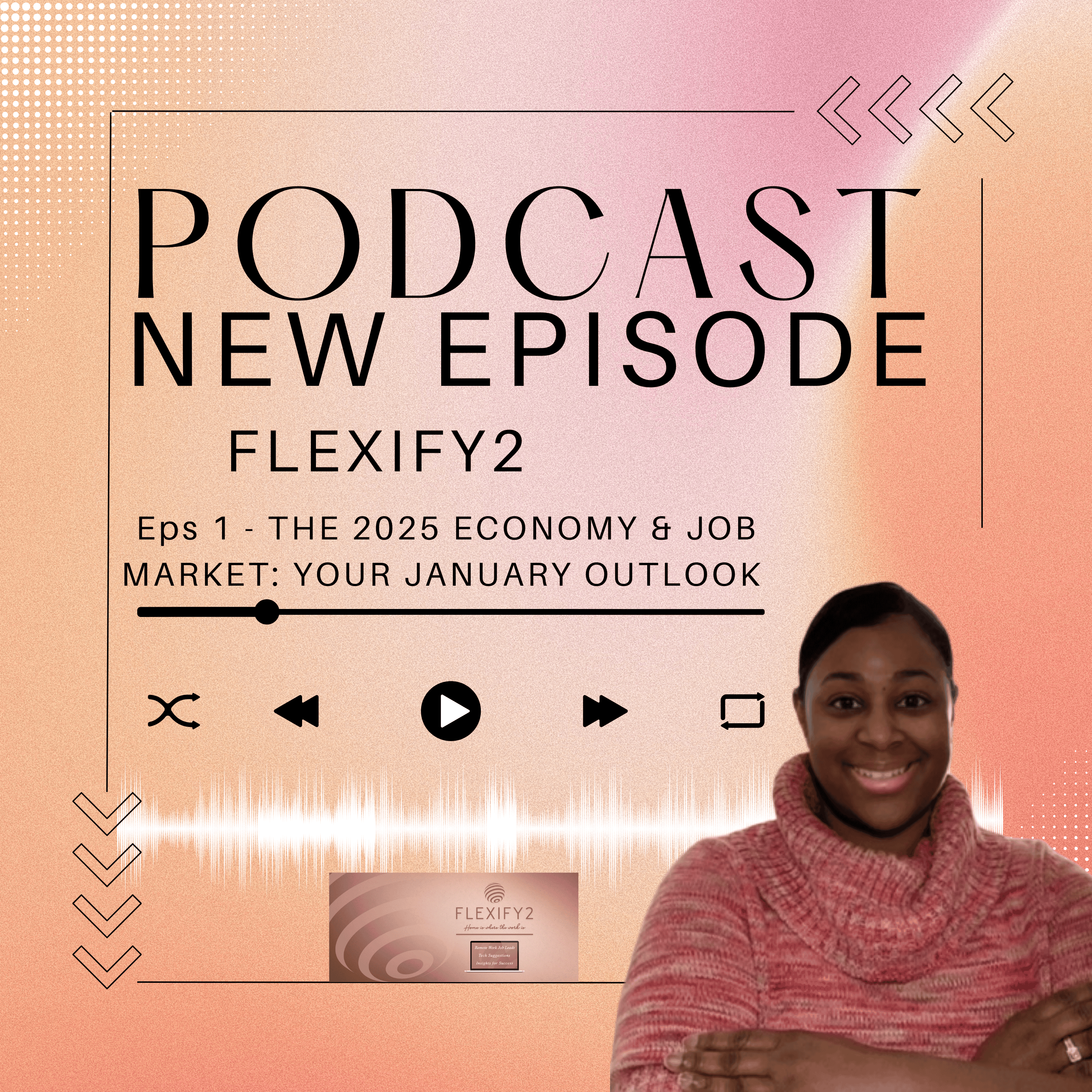 THE 2025 ECONOMY & JOB MARKET: YOUR JANUARY OUTLOOK
