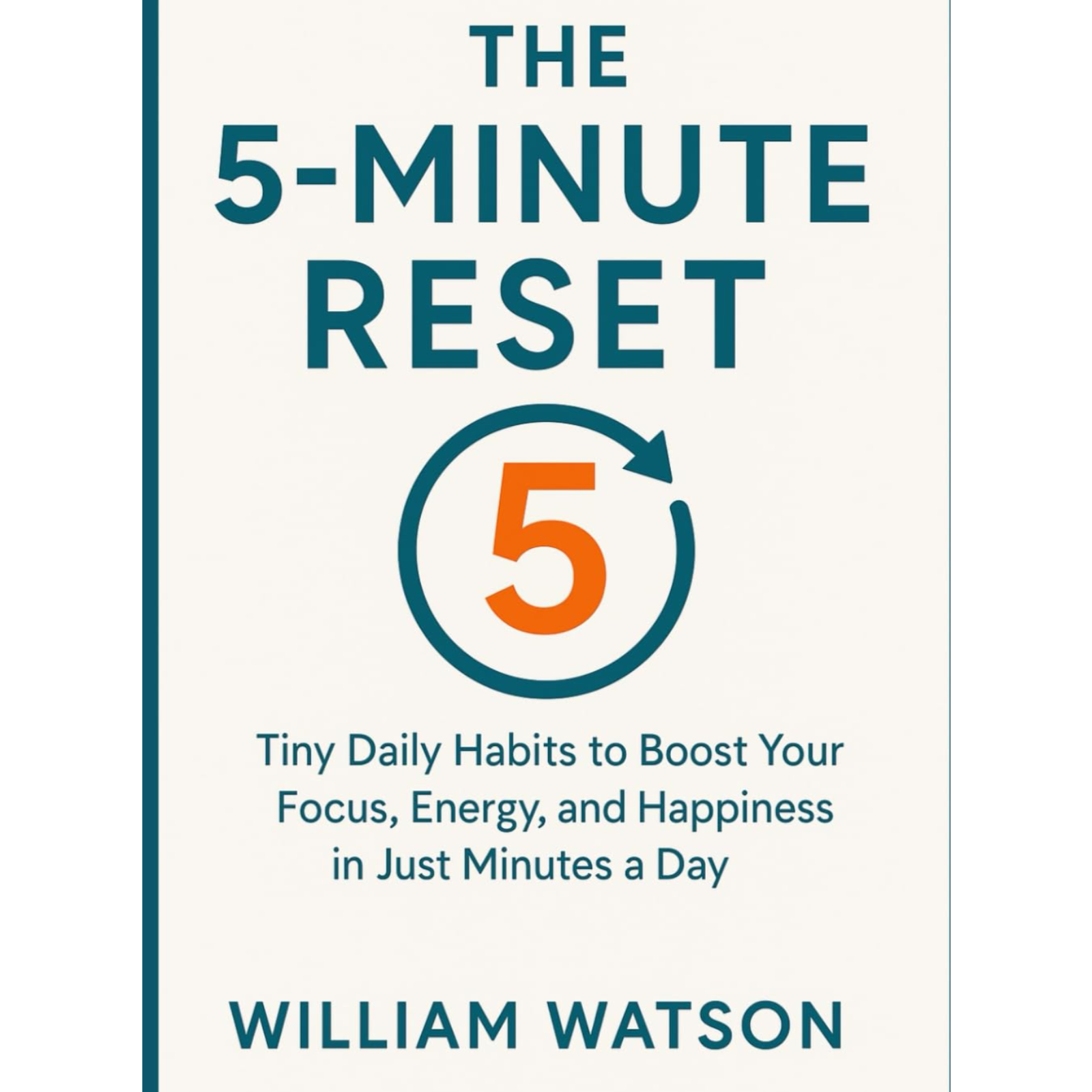 The 5-Minute Reset by William Watson, Book Summary, Podcast, English