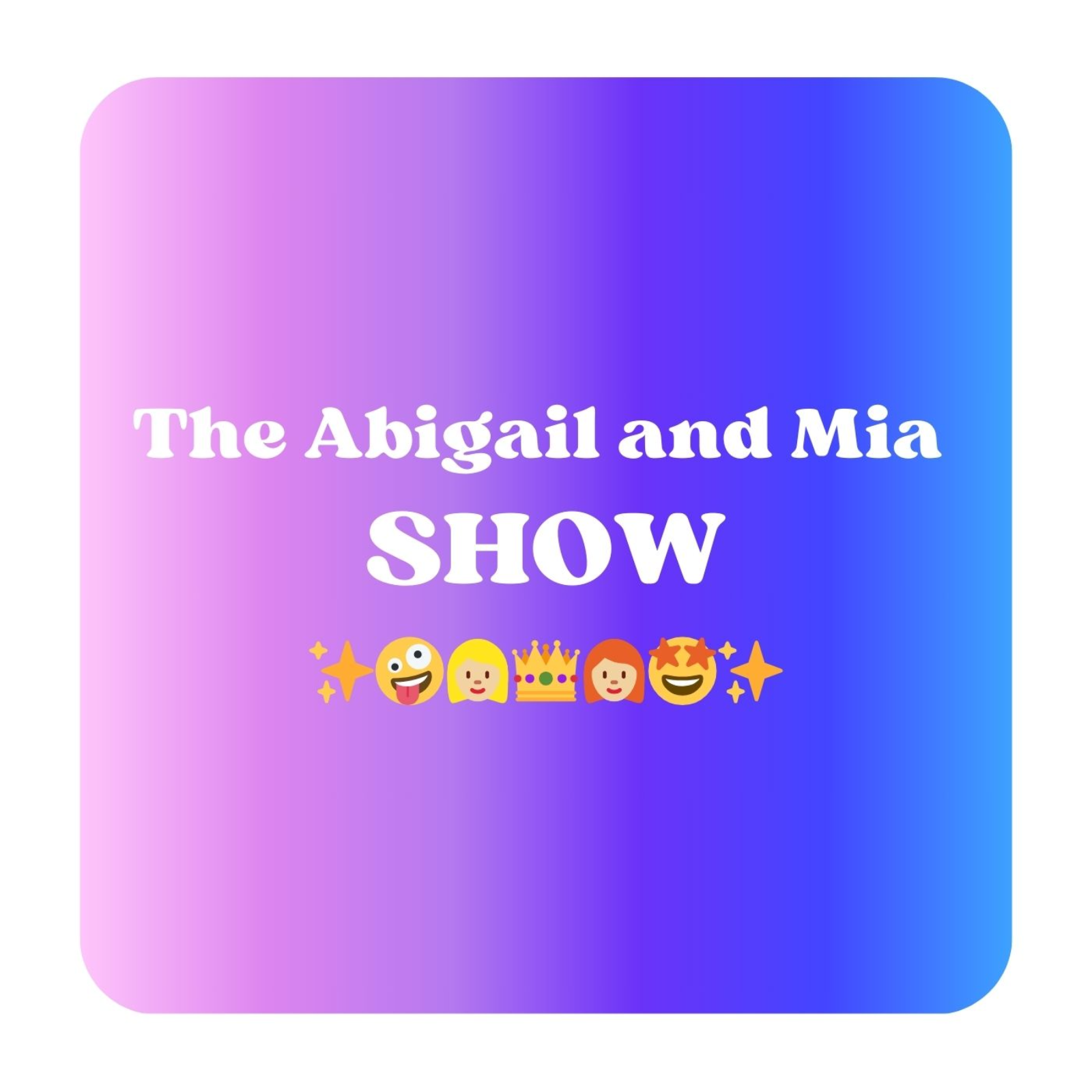 The Abigail and Mia show podcast artwork