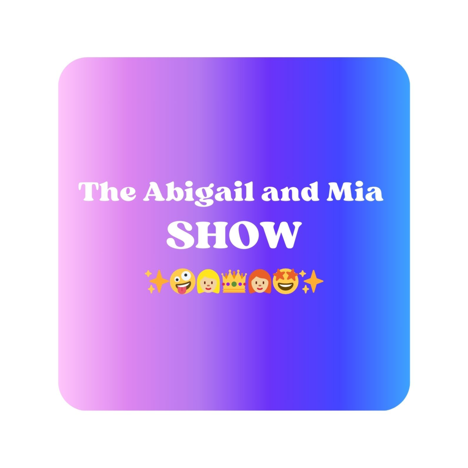 Abigail and Mia show!! Intro/pop goes the weasel Audio episode • episode artwork