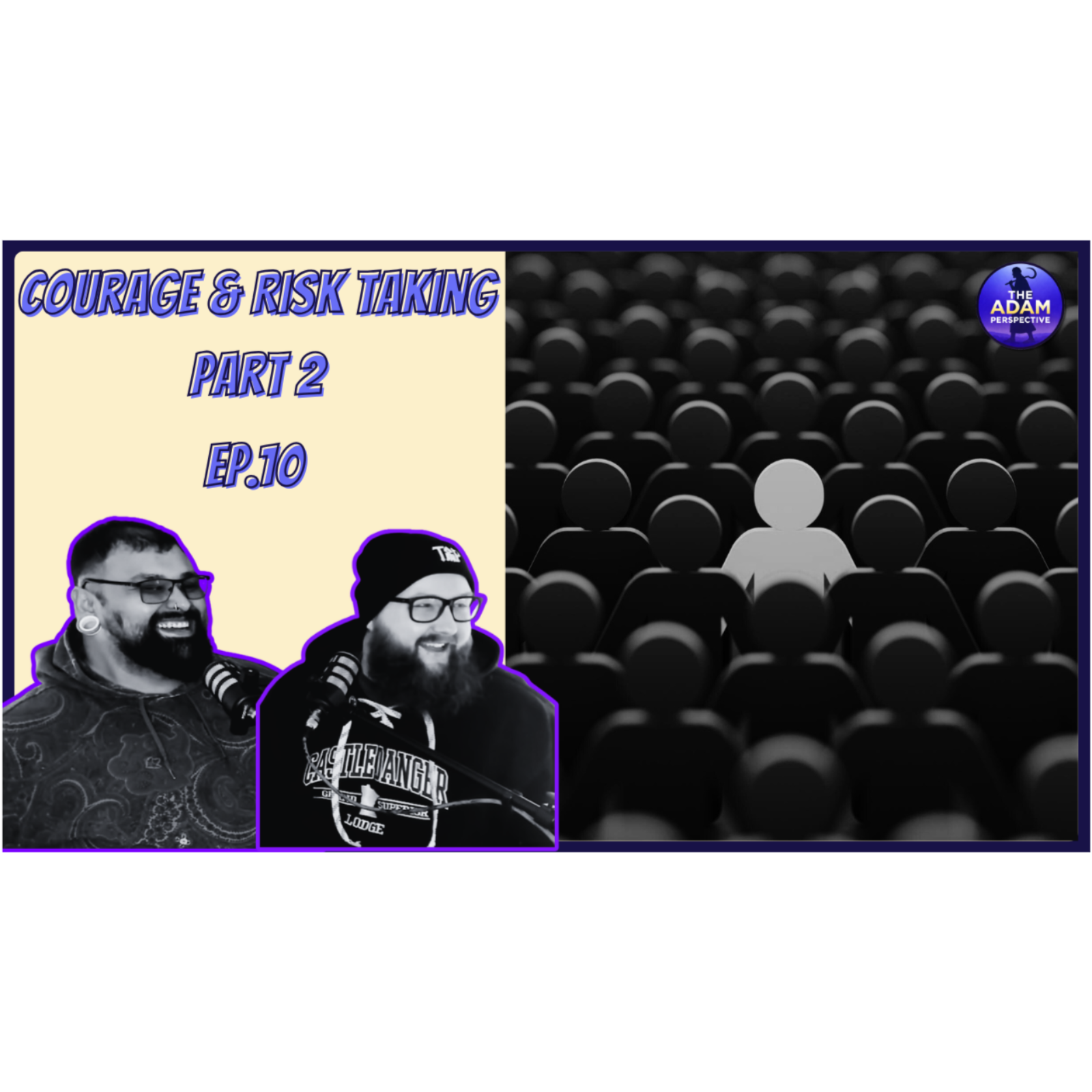 Courage and Risk Taking Part 2 | The Adam Perspective Ep. 10 episode artwork