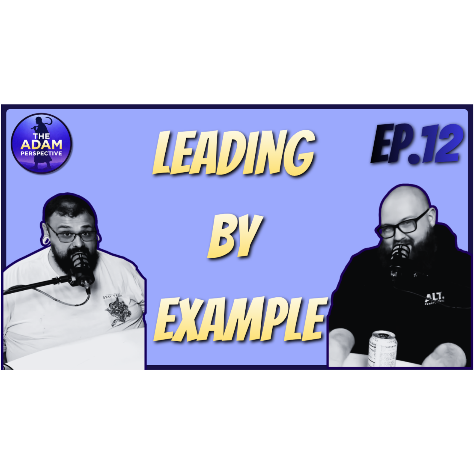 Leading by Example | The Adam Perspective Ep. 12 episode artwork