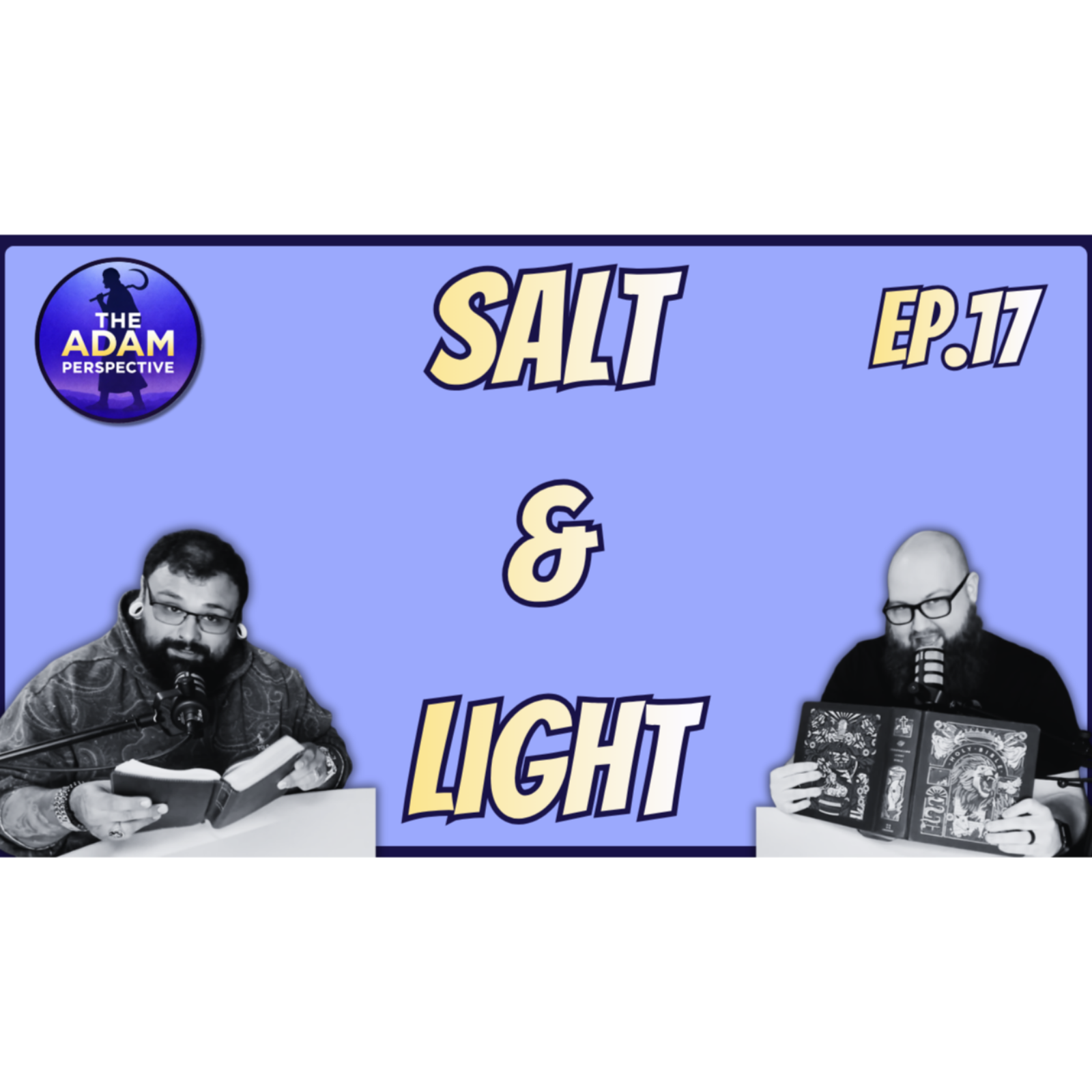 Salt and Light | The Adam Perspective Ep. 17 episode artwork
