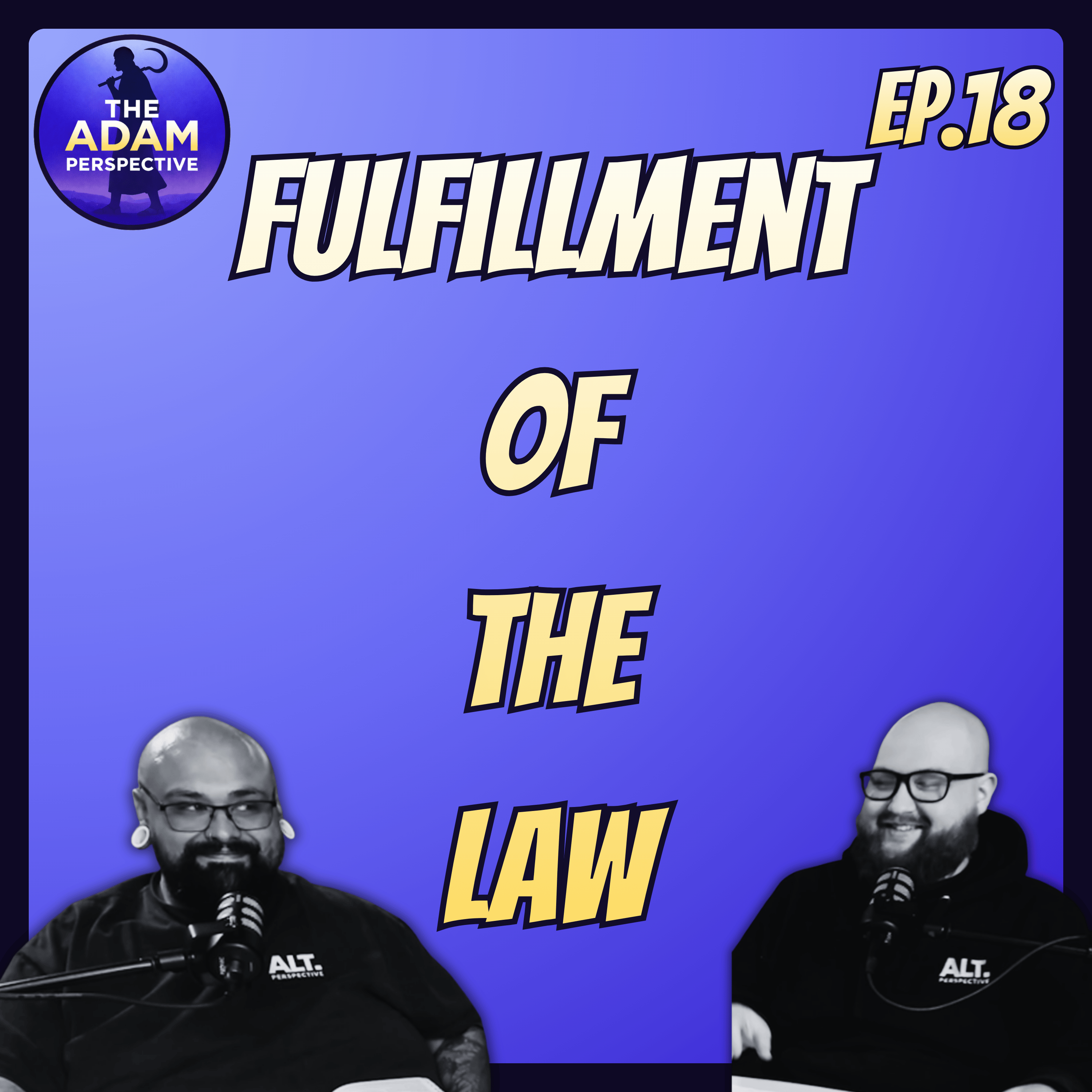 Christ Came to Fulfill the Law | The Adam Perspective Ep. 18 episode artwork
