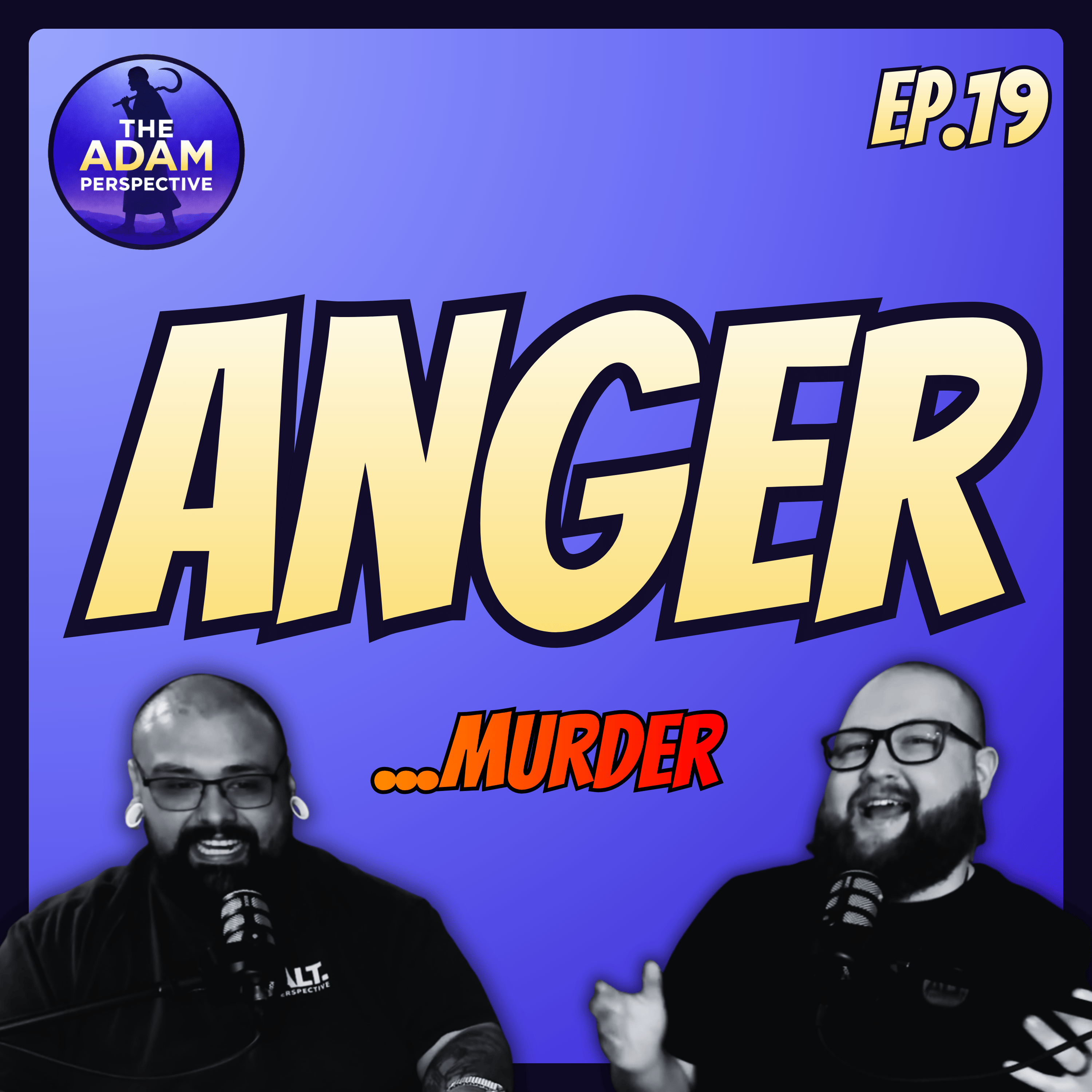 Anger | The Adam Perspective Ep.19 episode artwork