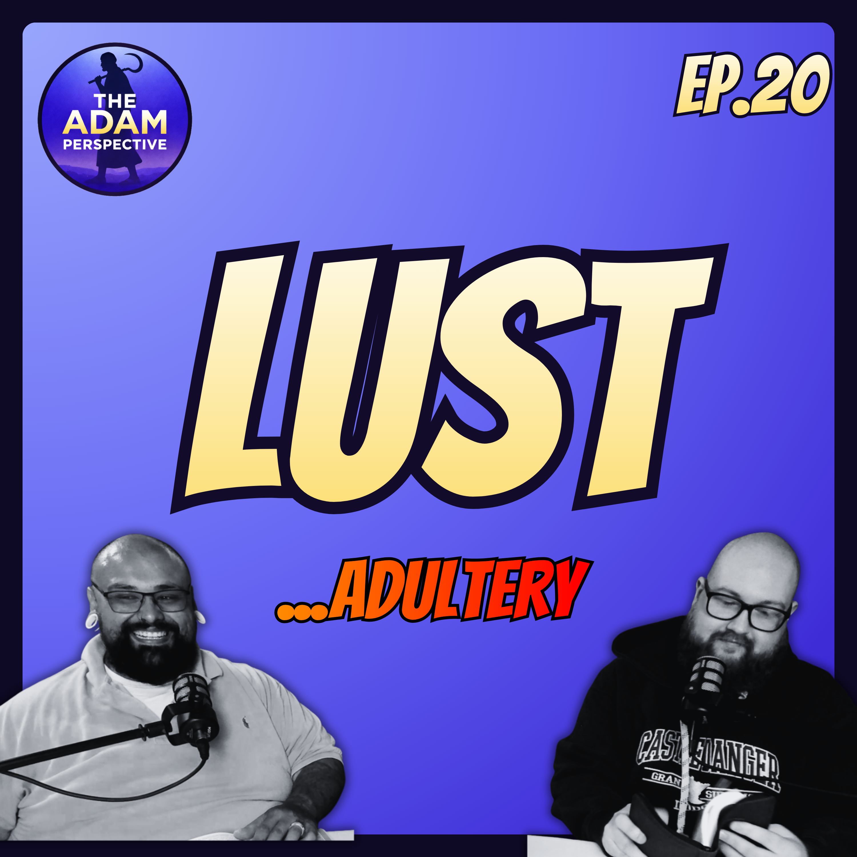 Lust | The Adam Perspective Ep.20 episode artwork