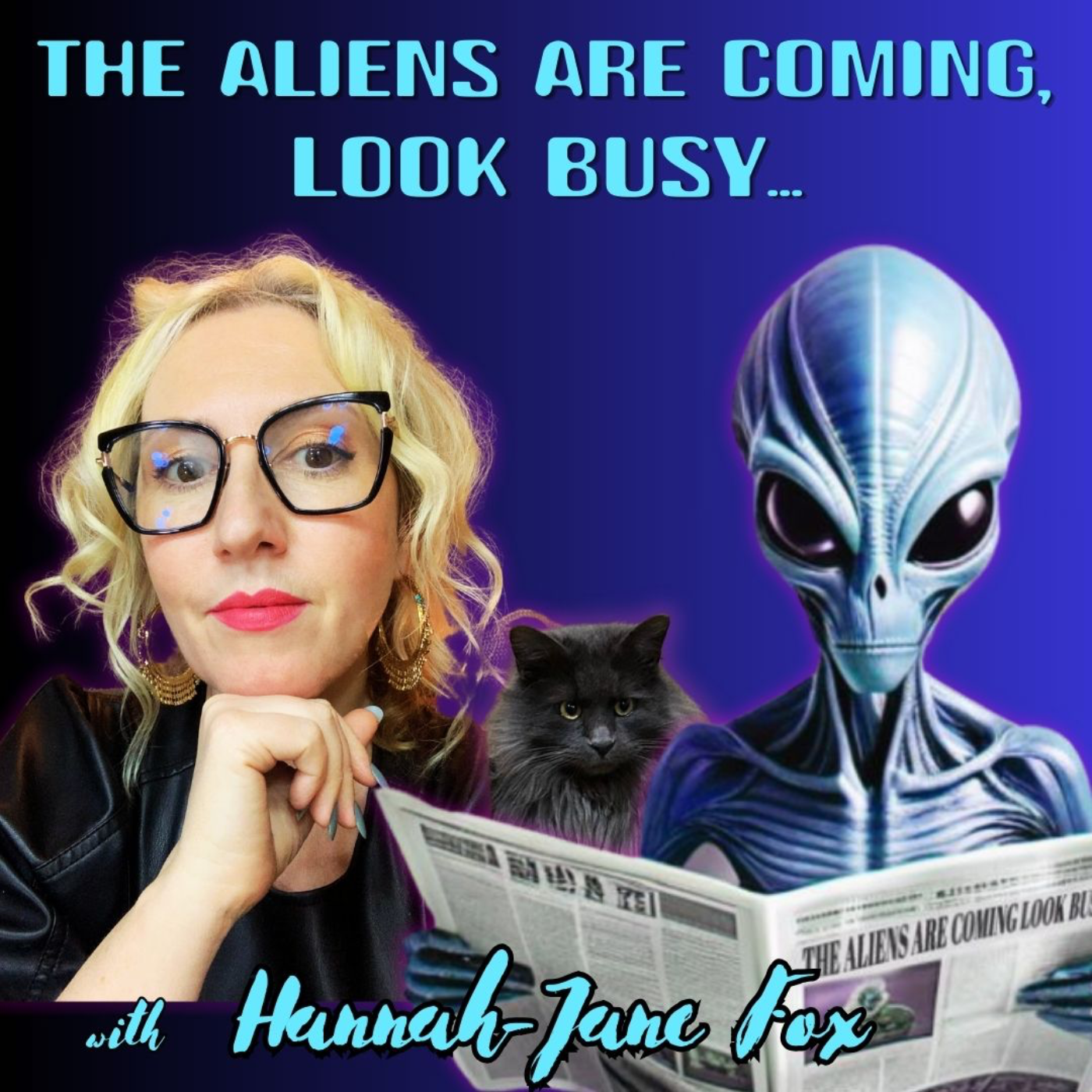 The Aliens Are Coming, Look Busy... with Hannah-Jane Fox