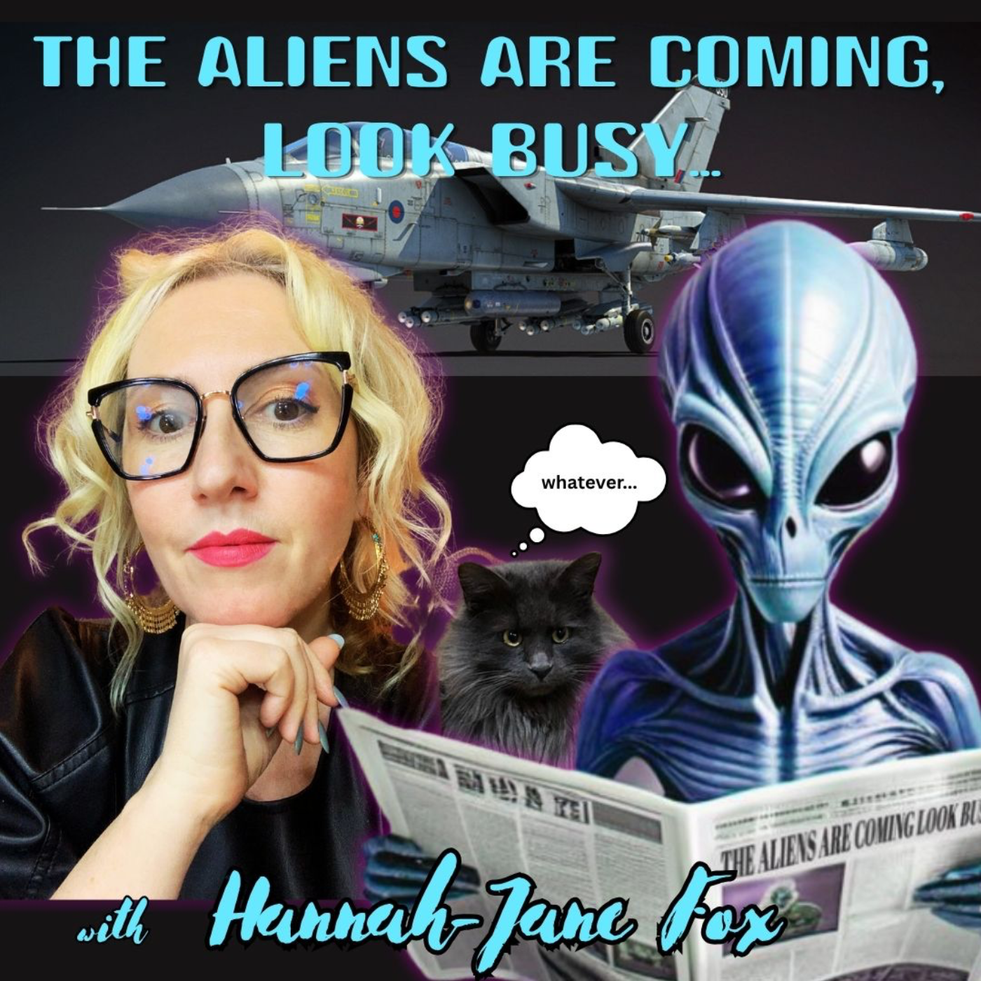 The Aliens Are Coming, Look Busy... with Hannah-Jane Fox