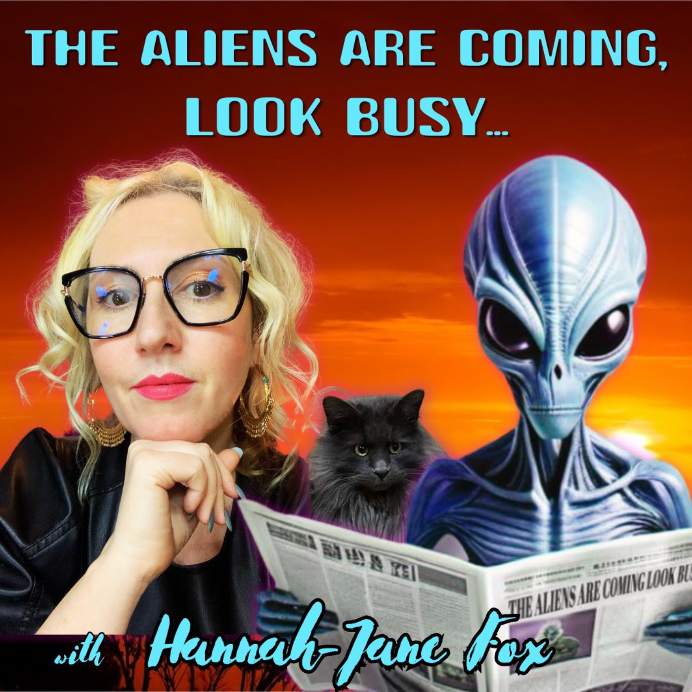 The Aliens Are Coming, Look Busy... with Hannah-Jane Fox