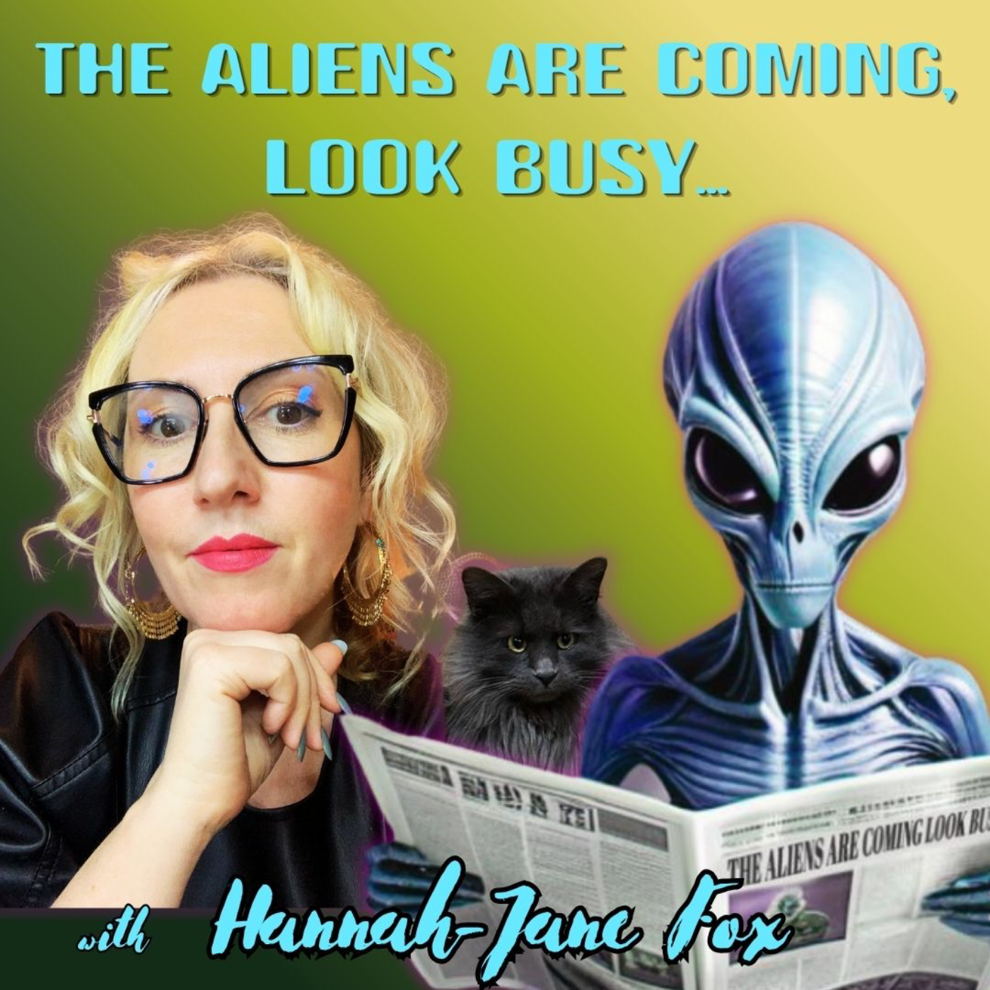 The Aliens Are Coming, Look Busy... with Hannah-Jane Fox